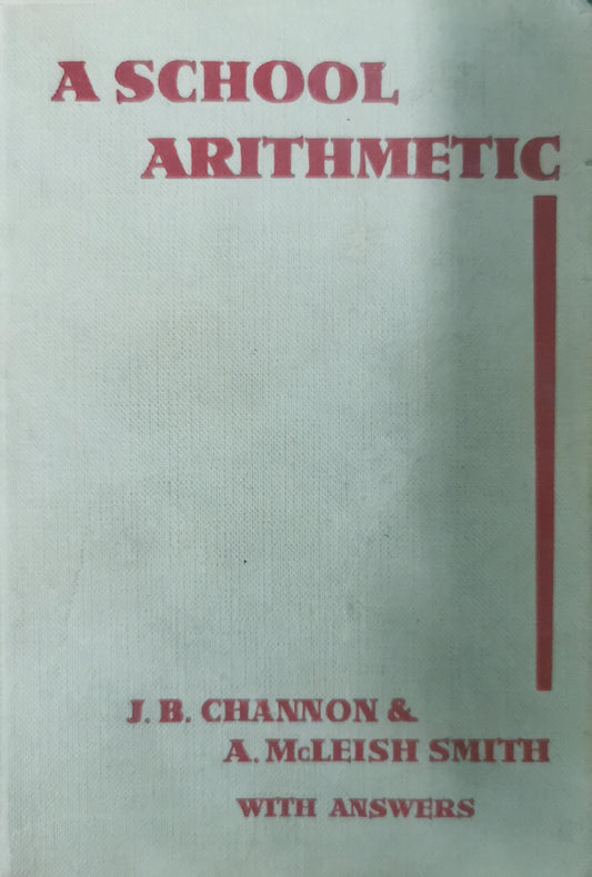 A School Arithmetic Hardcover – January 1, 1947 by J B Channon & A Mcleish Smith (Author)