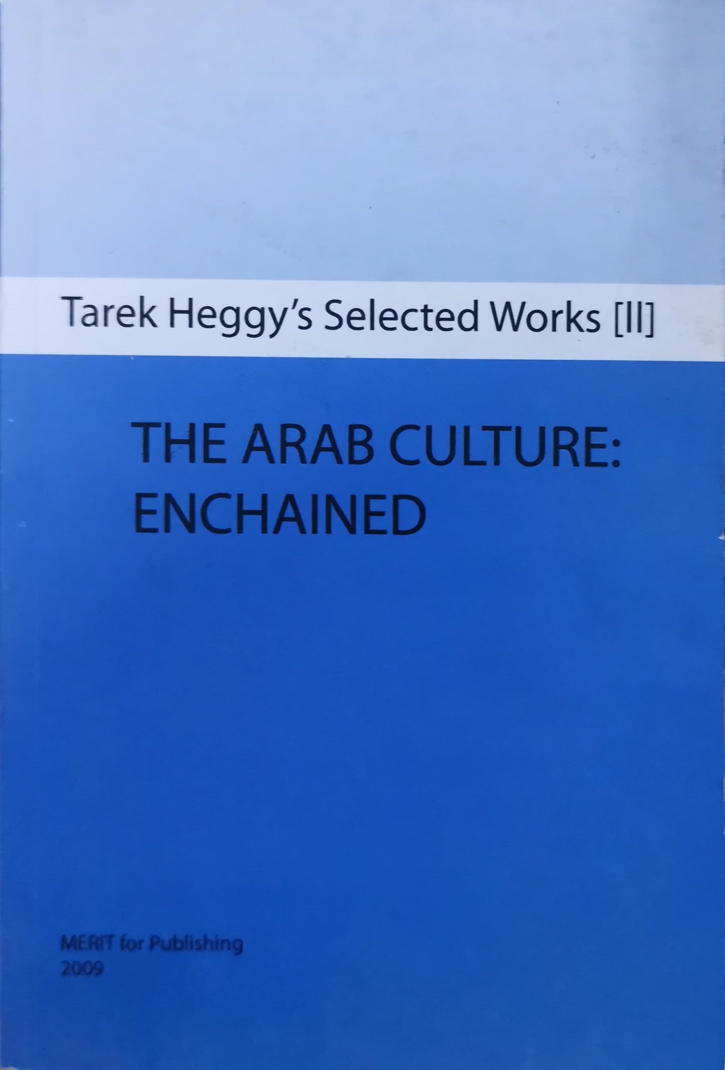 The Arab Culture Enchained  Tarek Heggy