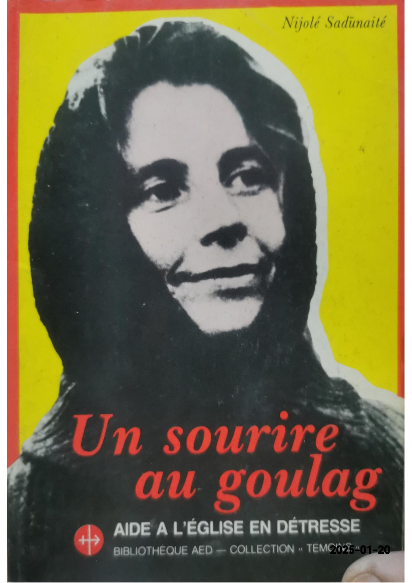 UN SOURIRE AU GOULAG - JOURNAL D'UNE CATHOLIQUE LITUANIENNE Broché – 1 janvier 1985 de NIJOLE SADUNAITE (Auteur)