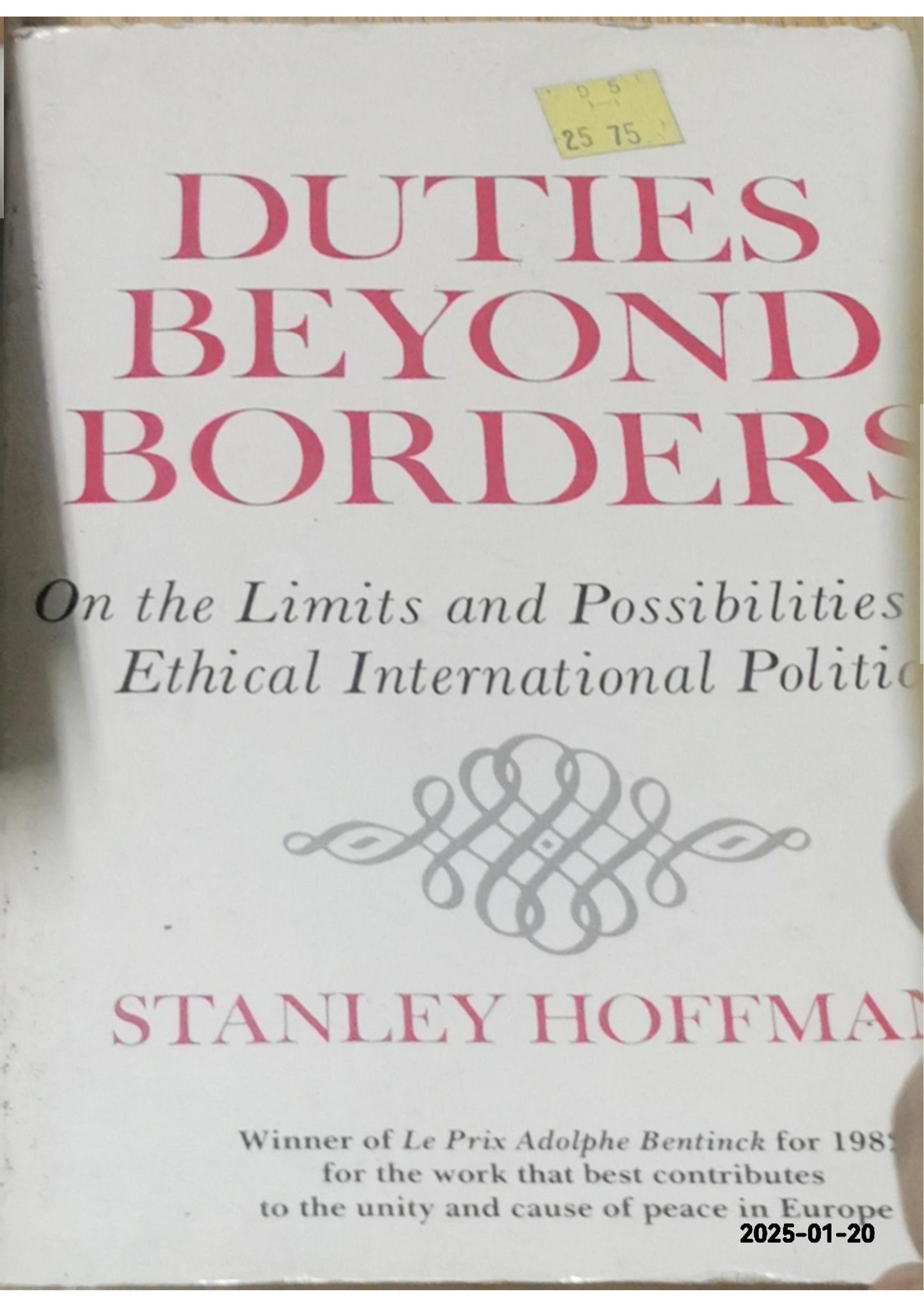 Duties Beyond Borders: On the Limits and Possibilities of Ethical International Politics (Contemporary Issues in the Middle East) Paperback – April 1, 1981 by Stanley Hoffmann (Author)