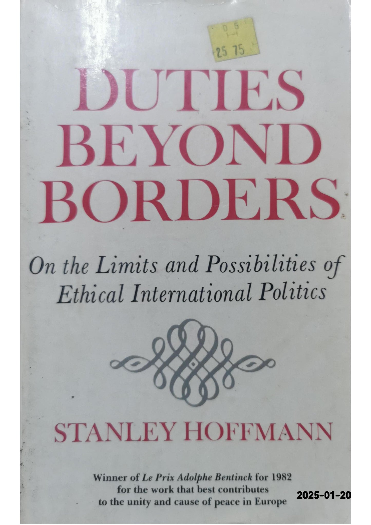 Duties Beyond Borders: On the Limits and Possibilities of Ethical International Politics (Contemporary Issues in the Middle East) Paperback – April 1, 1981 by Stanley Hoffmann (Author)