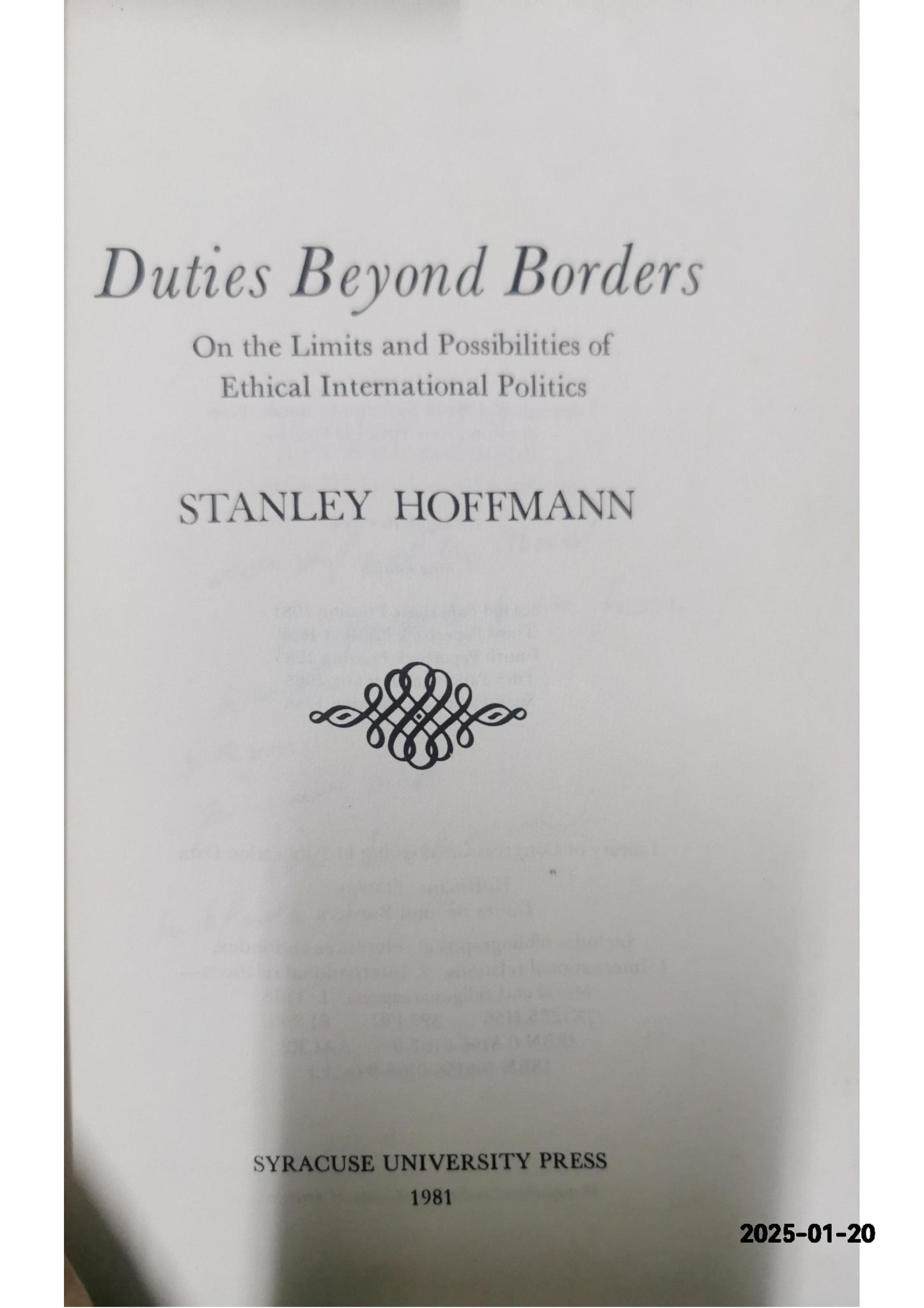 Duties Beyond Borders: On the Limits and Possibilities of Ethical International Politics (Contemporary Issues in the Middle East) Paperback – April 1, 1981 by Stanley Hoffmann (Author)