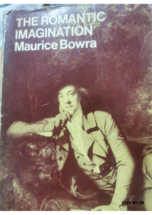 The Romantic Imagination by Sir C. Maurice Bowra (Author)