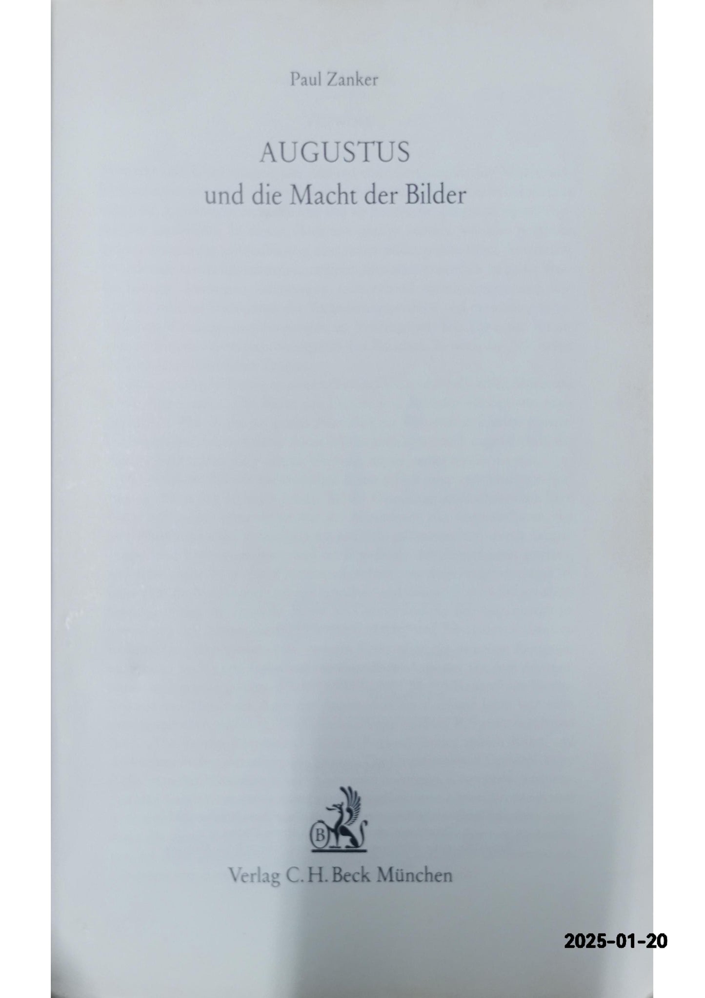 Augustus und die Macht der Bilder. (6268 978) Hardcover – 1 Jan. 1987 by Paul Zanker (Autor)