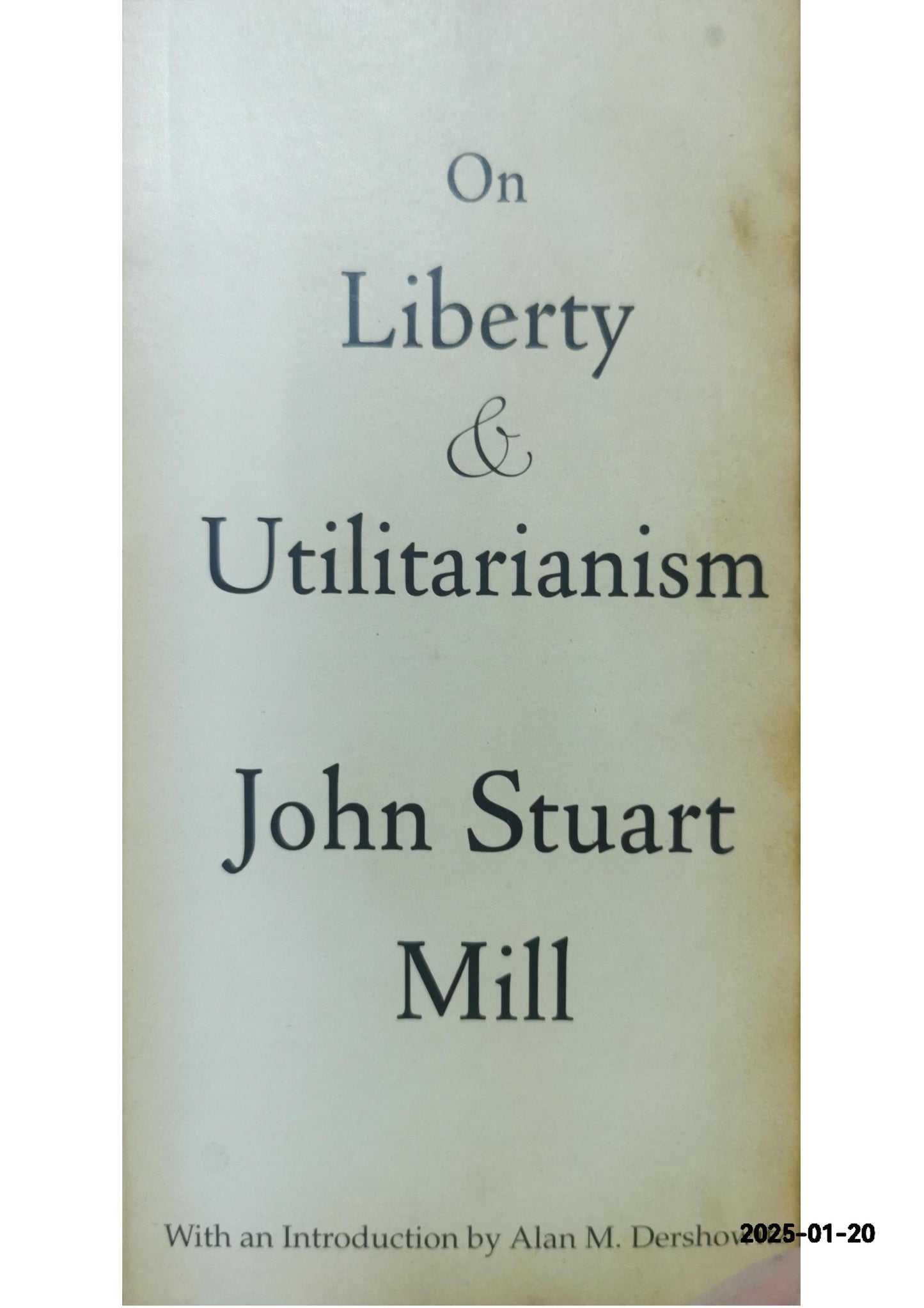 On Liberty and Utilitarianism (Everyman's Library) Turtleback – June 2, 1992 by John Stuart Mill (Author)