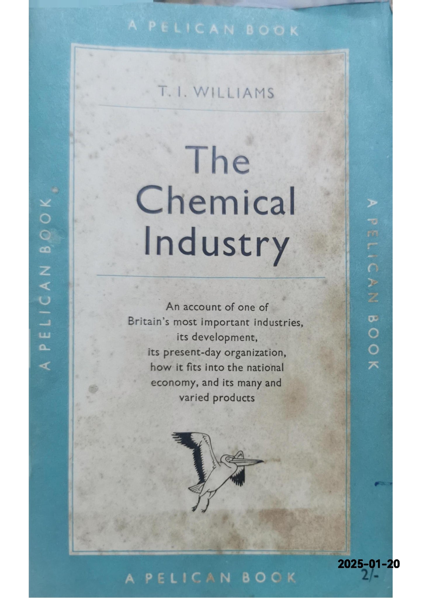 The Chemical Industry T I Williams Published by Penguin, Harmondsworth, 1953 Language: English Used Condition: Very Good Soft cover