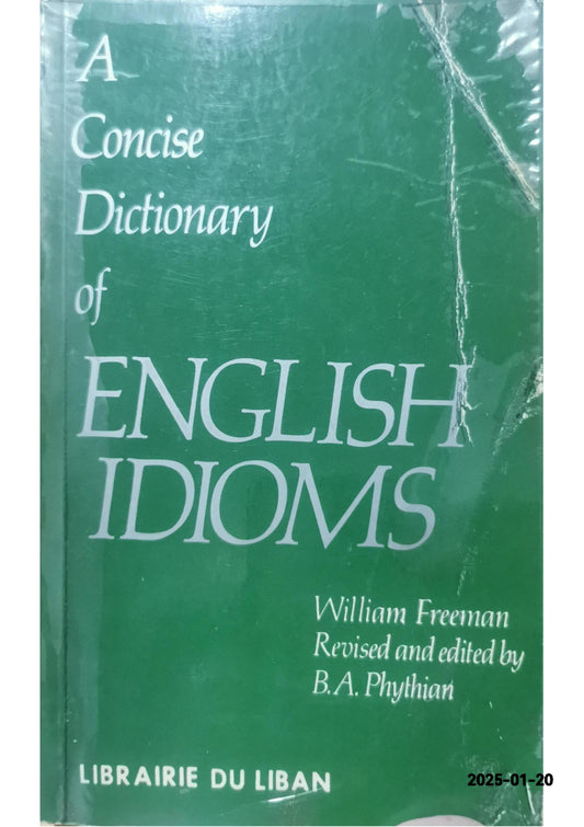 A Concise Dictionary of English Idioms Paperback – January 1, 1974 by william-freeman (Author)