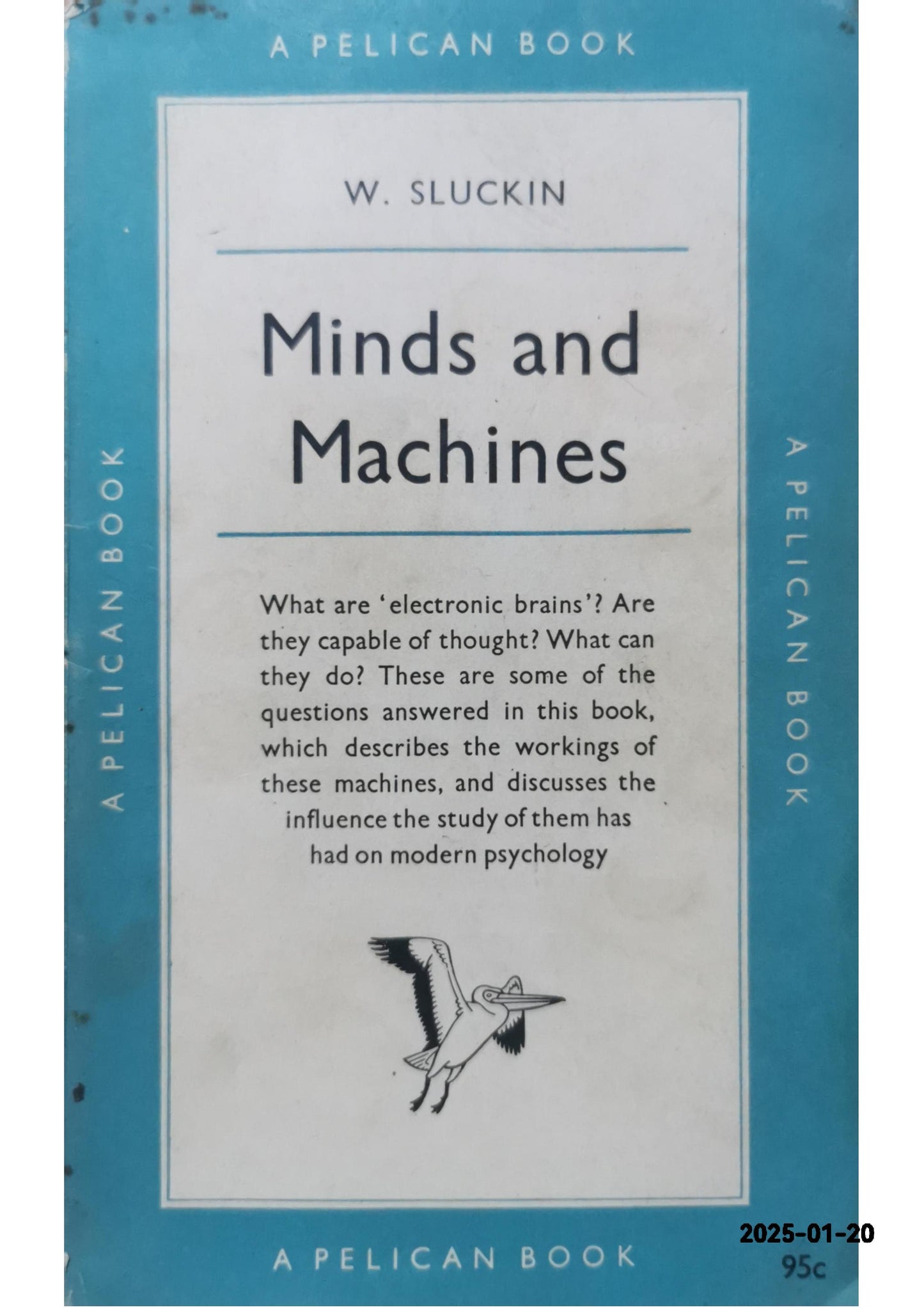 Minds and machines (Pelican books) Mass Market Paperback – January 1, 1960 by Wladyslaw Sluckin (Author)