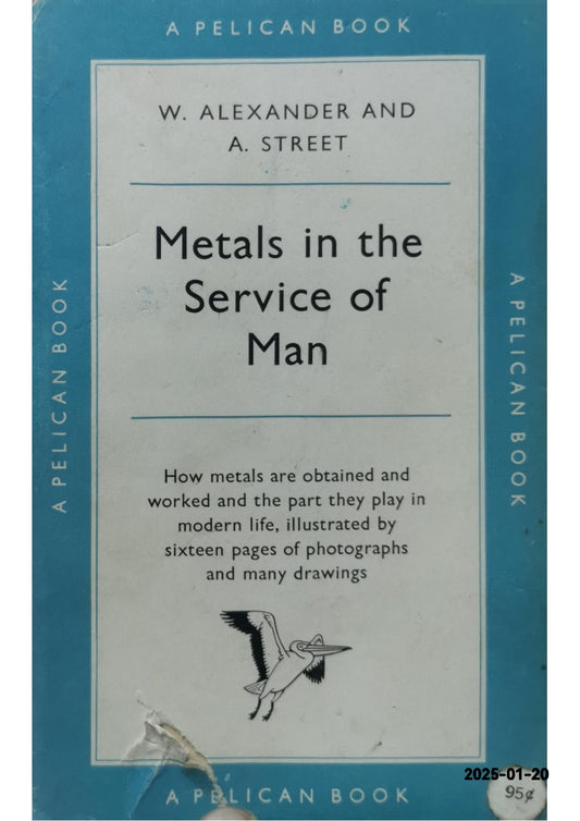 Metals In The Service Of Man Paperback – International Edition, January 4, 1944 by Arthur Street (Author), William Alexander (Author)