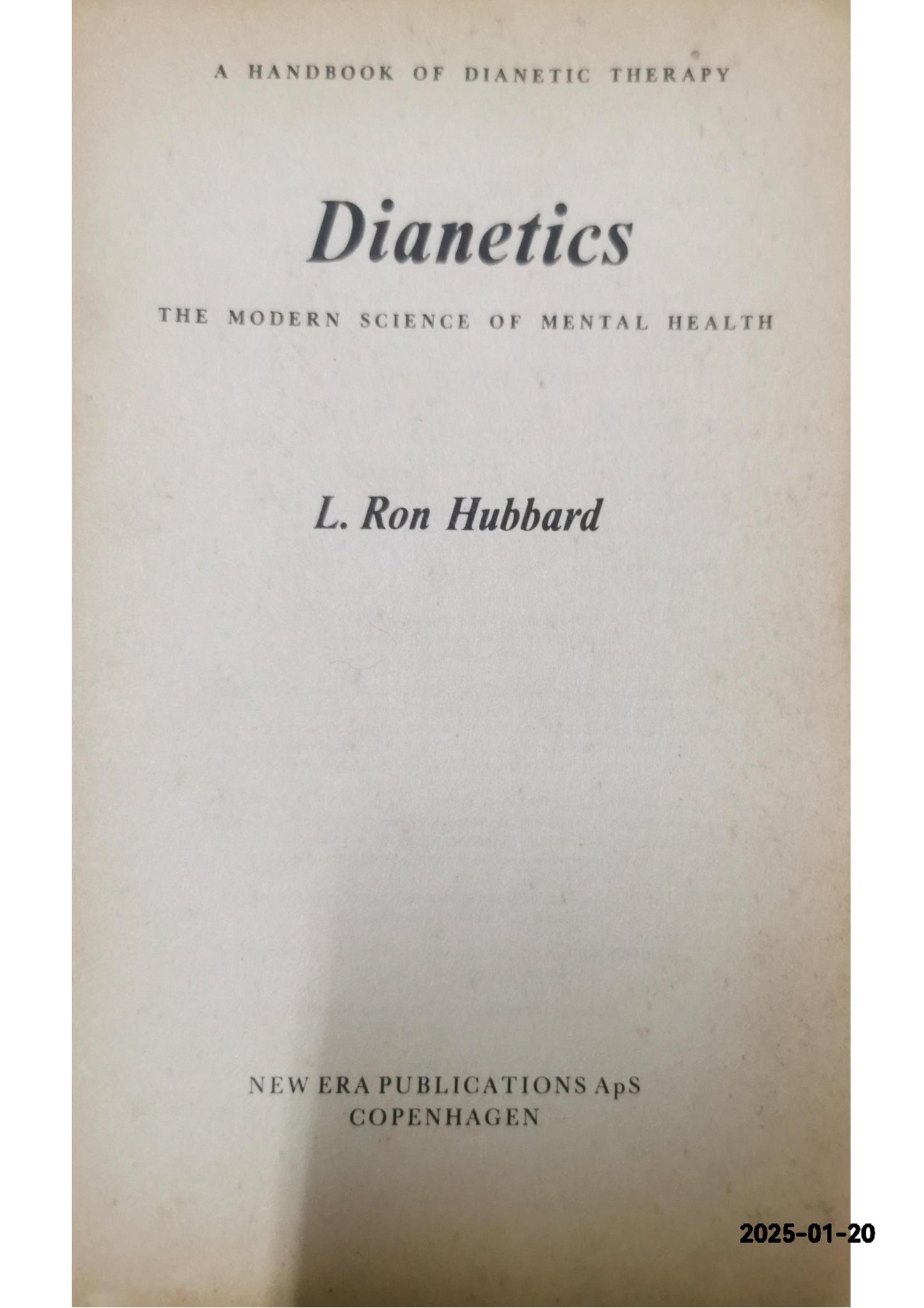 Dianetics: The Modern Science Of Mental Health Paperback – November 1, 2007 by L. Ron Hubbard (Author)