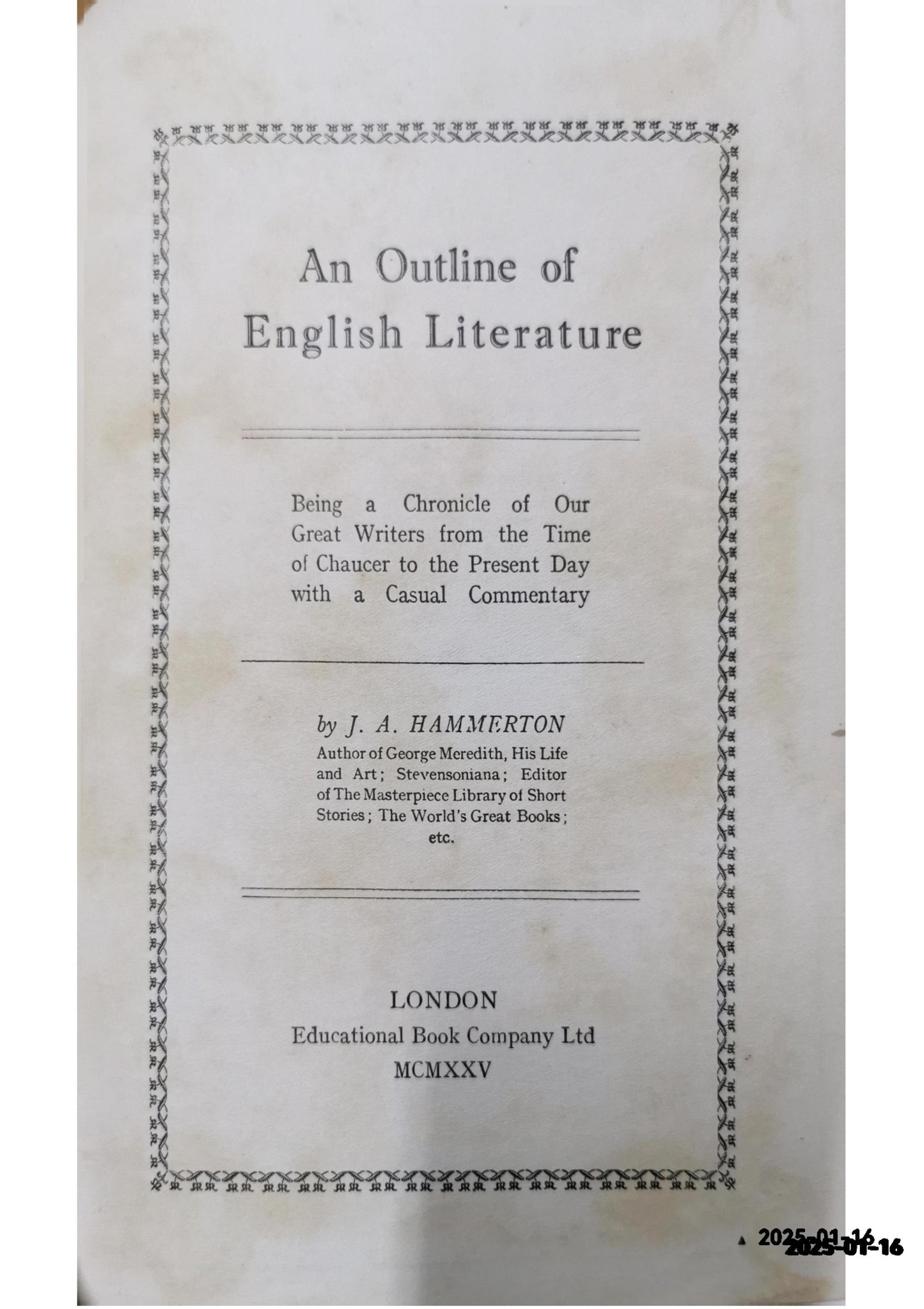 An Outline of English Literature: Being a Chronicle of Our Great Writers from the Time of Chaucer to the Present Day With a Casual Commentary Hardcover – January 1, 1927 by J.A. Hammerton (Author)