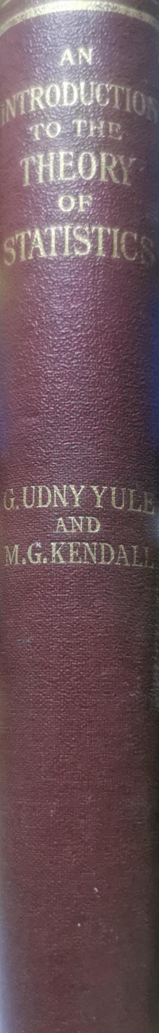 An Introduction to the Theory of Statistics Yule, G. Udny & Kendall, M. G. Published by Charles Griffin, London, 1948 Condition: Good Hardcover