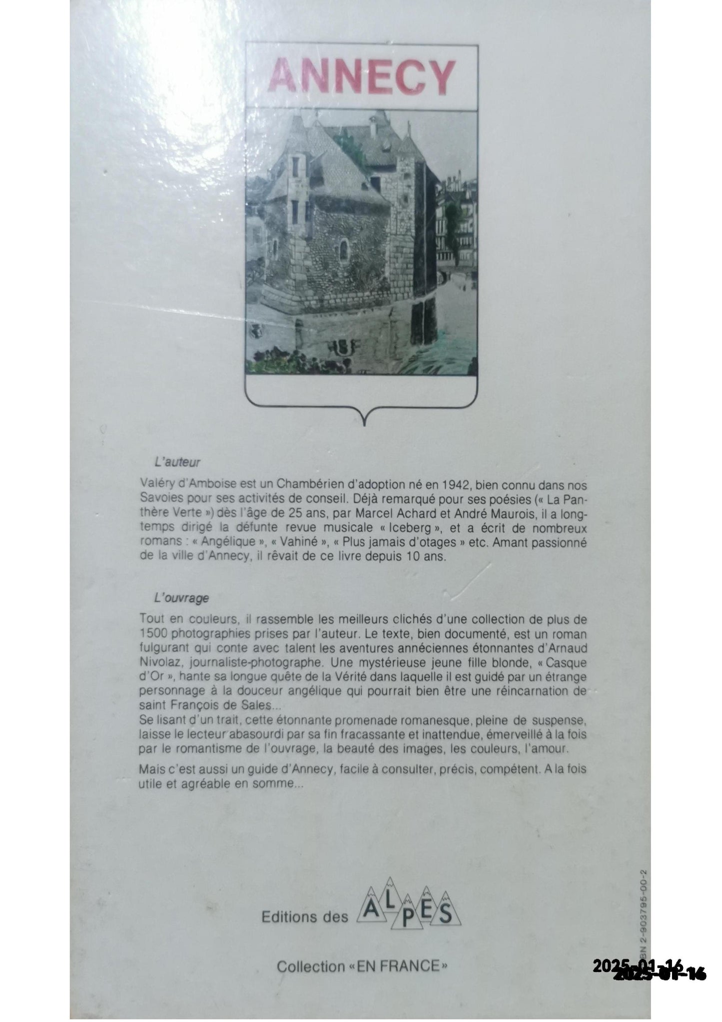 Annecy, je t'aime- roman-promenade D'Amboise Valéry Edité par Editions des Alpes Non daté. Etat : bon Couverture rigide