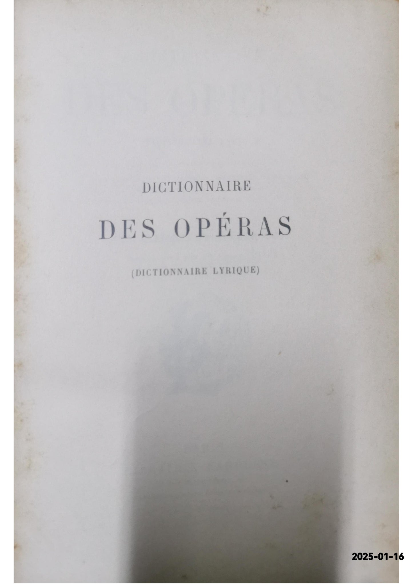 Dictionnaire lyrique ou Histoire des opéras Hardcover – 27 Sept. 1999 French edition  by Félix Clément (auteur), Pierre Larousse (auteur)