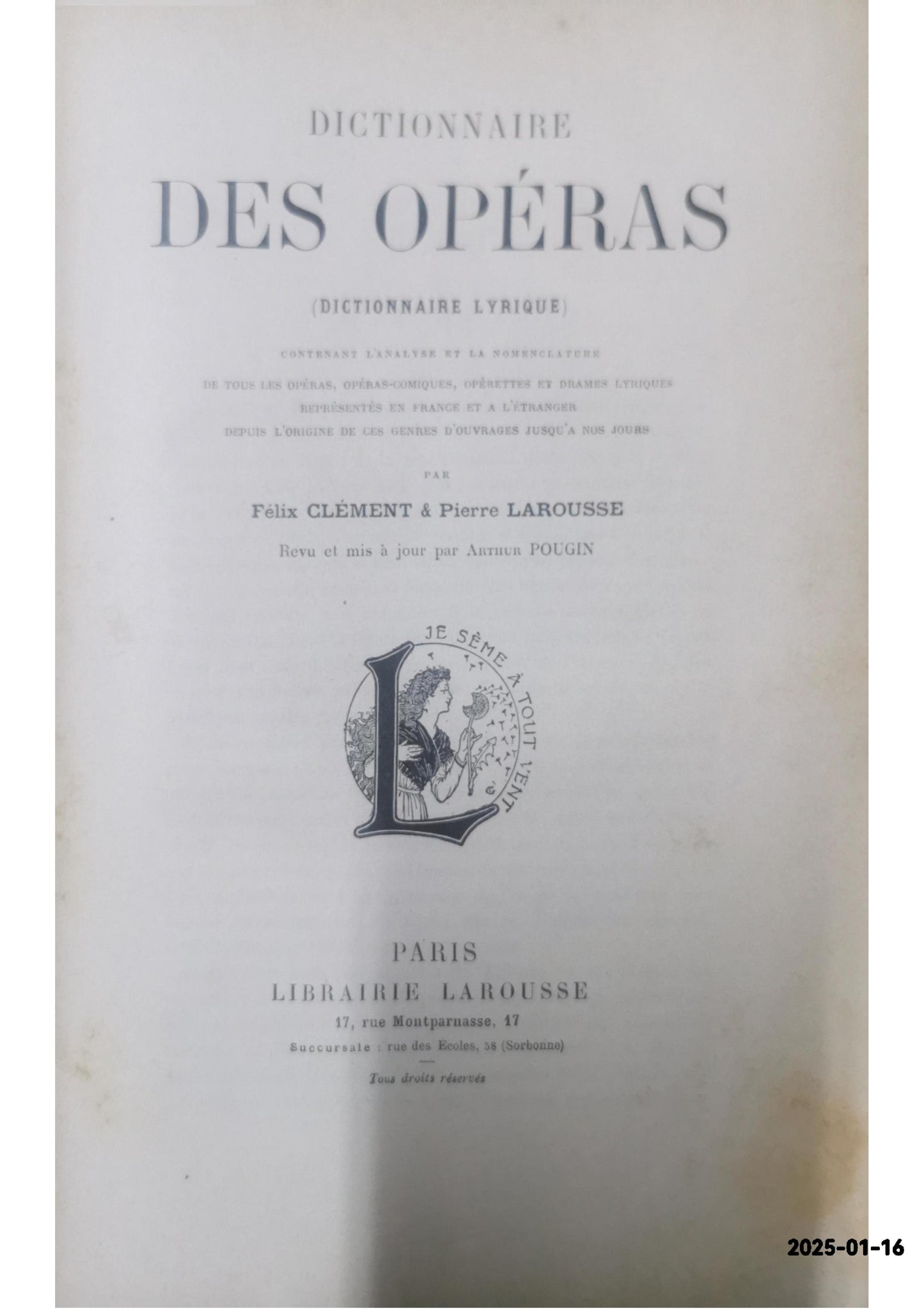 Dictionnaire lyrique ou Histoire des opéras Hardcover – 27 Sept. 1999 French edition  by Félix Clément (auteur), Pierre Larousse (auteur)