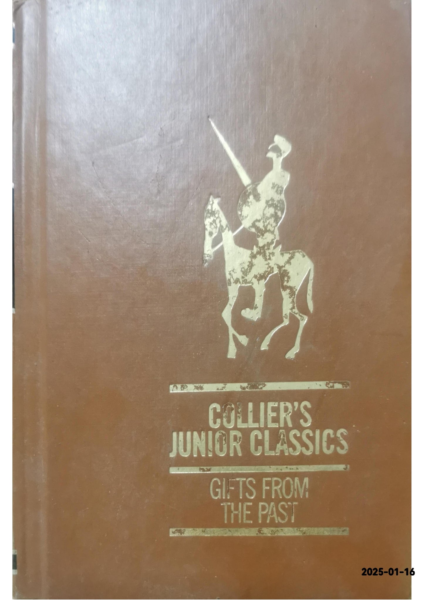 Collier's Junior Classics, Gifts from the Past Volume 10 Martignoni, Margaret E. (editor) Published by The Crowell-Collier Publishing Company, New York, NY, 1962 Condition: Very Good Hardcover