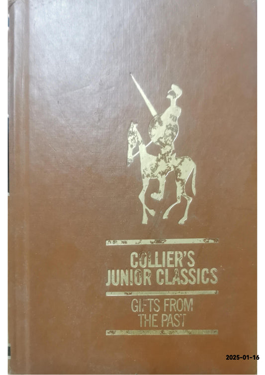 Collier's Junior Classics, Gifts from the Past Volume 10 Martignoni, Margaret E. (editor) Published by The Crowell-Collier Publishing Company, New York, NY, 1962 Condition: Very Good Hardcover