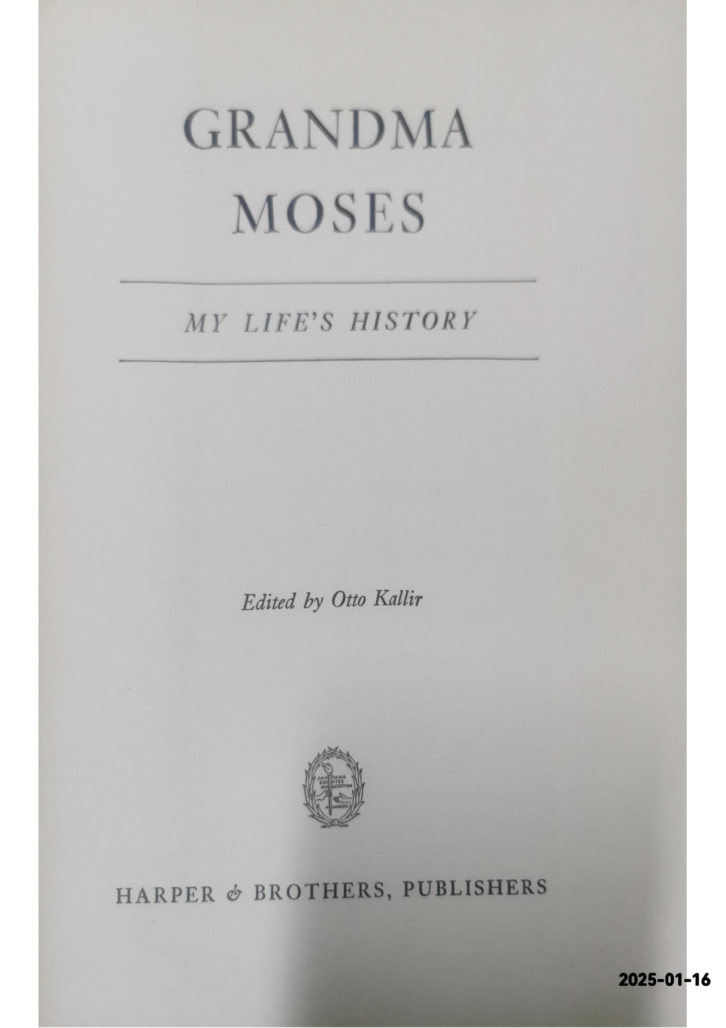 Grandma Moses: My Life's History Hardcover – January 1, 1952 by Grandma Moses (Author), Otto Kallir (Editor)