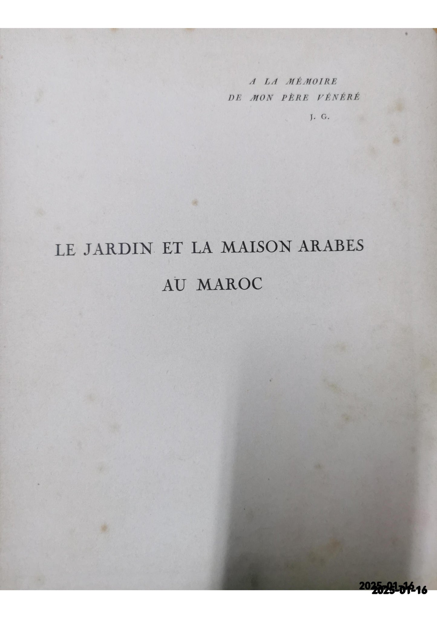 Le jardin et la maison arabes au Maroc Relié – 4 juin 2008 de Jean Gallotti (Auteur), Albert Laprade (Illustrations), & 1 plus