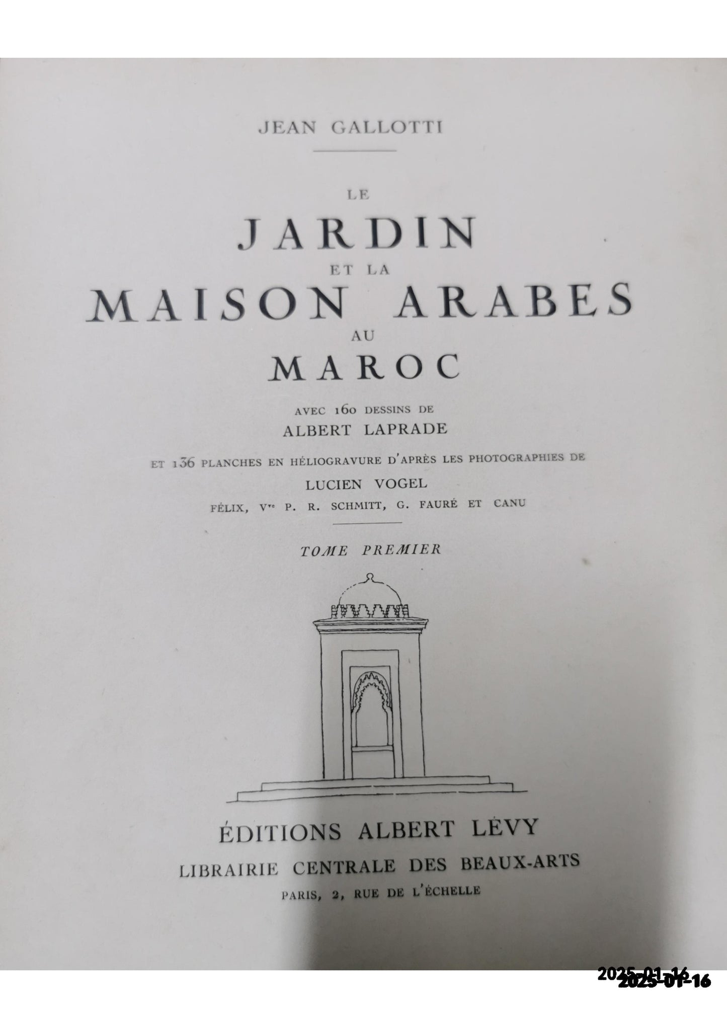 Le jardin et la maison arabes au Maroc Relié – 4 juin 2008 de Jean Gallotti (Auteur), Albert Laprade (Illustrations), & 1 plus