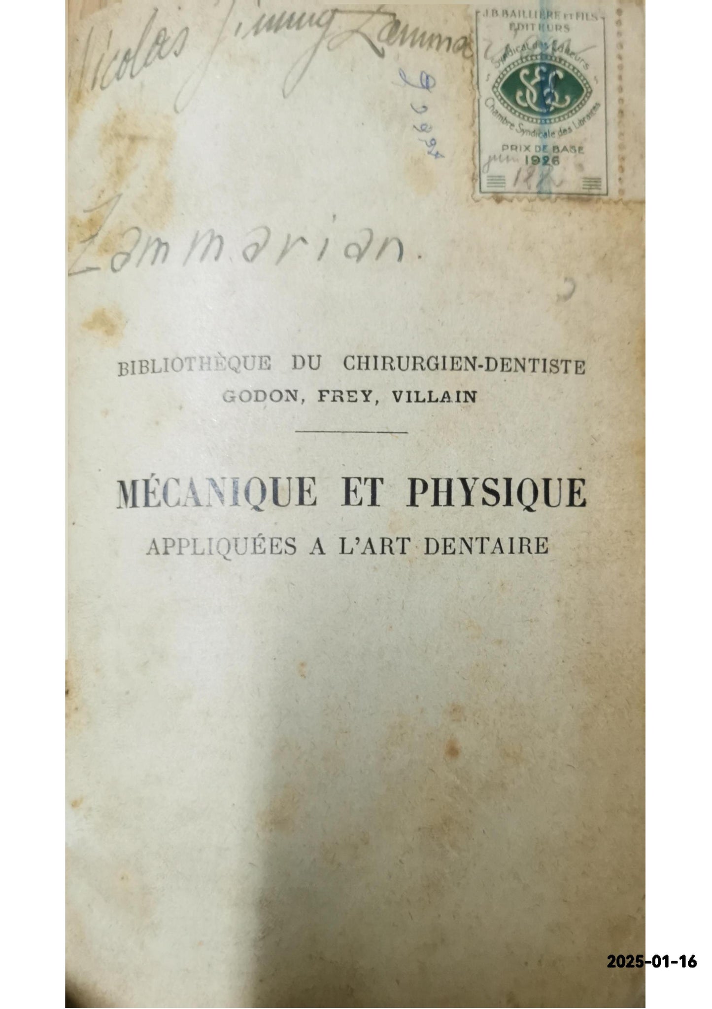 Mécanique et physique appliquées à l'art dentaire - bibliothèque du chirurgien-dentiste Frey G. Villain Published by J.B. Baillière & Fils, 1924