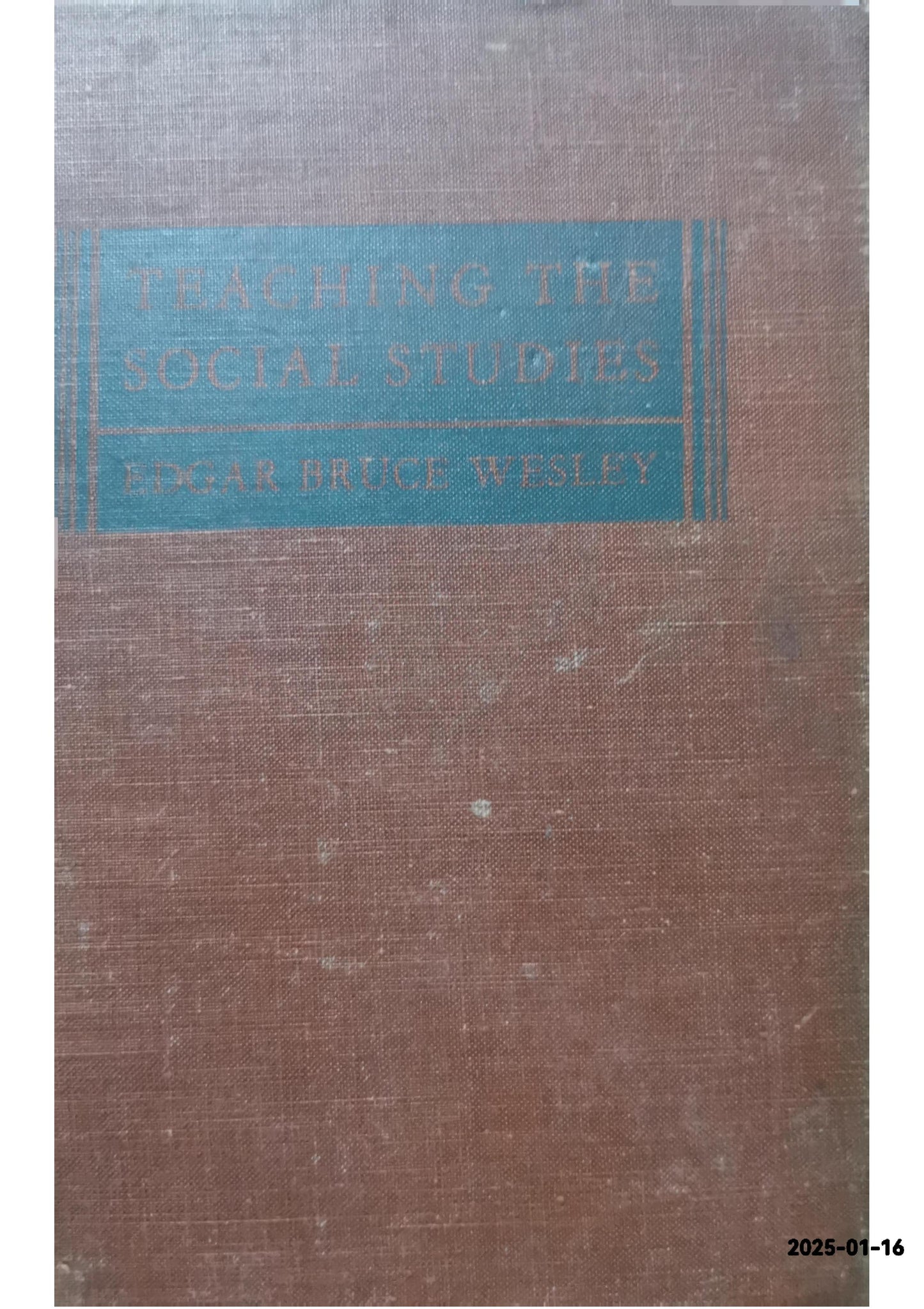 Teaching the Social Studies Hardcover – January 1, 1937 by Edgar Bruce Wesley (Author)