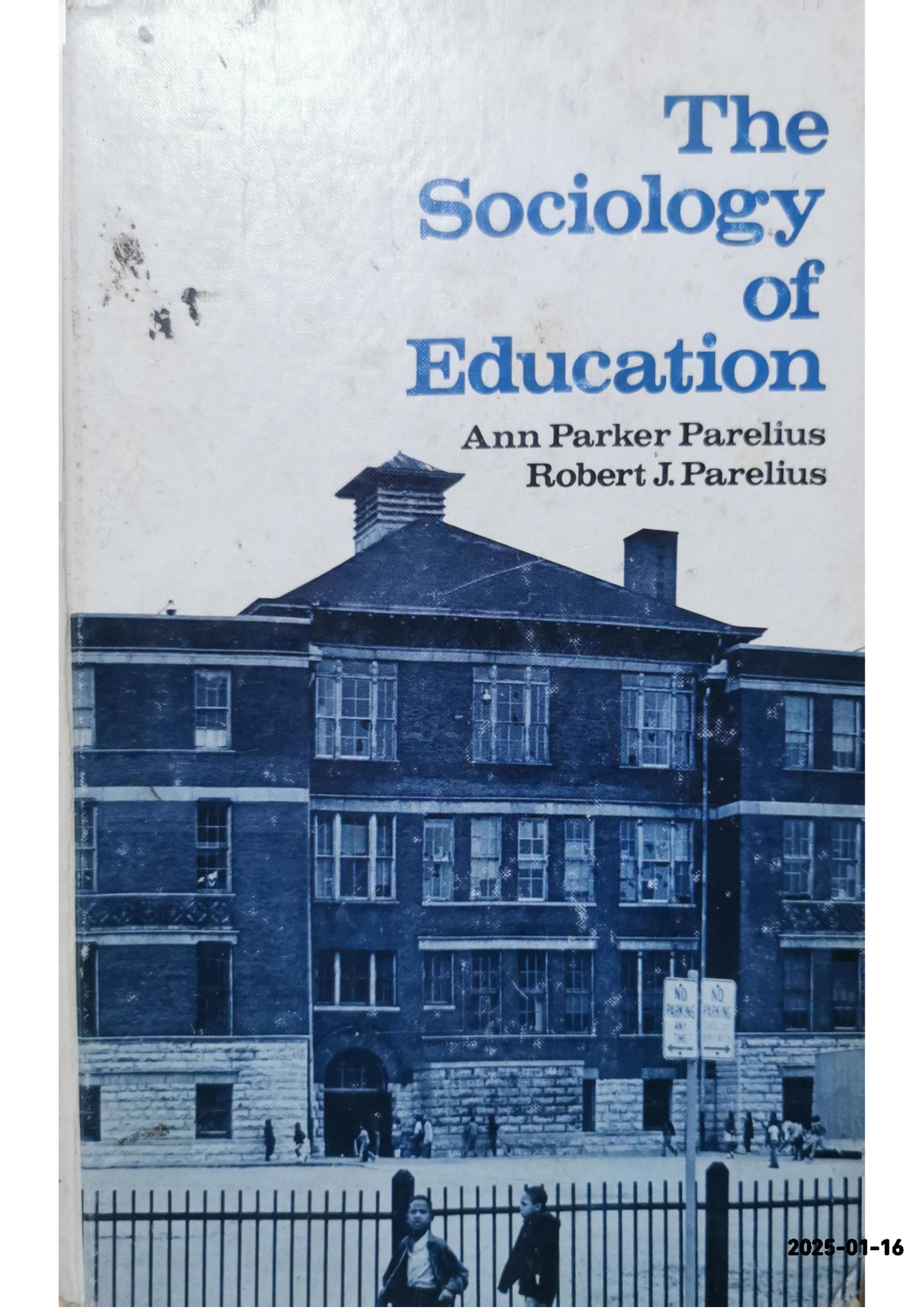 The sociology of education by Ann Parker Parelius (Author)