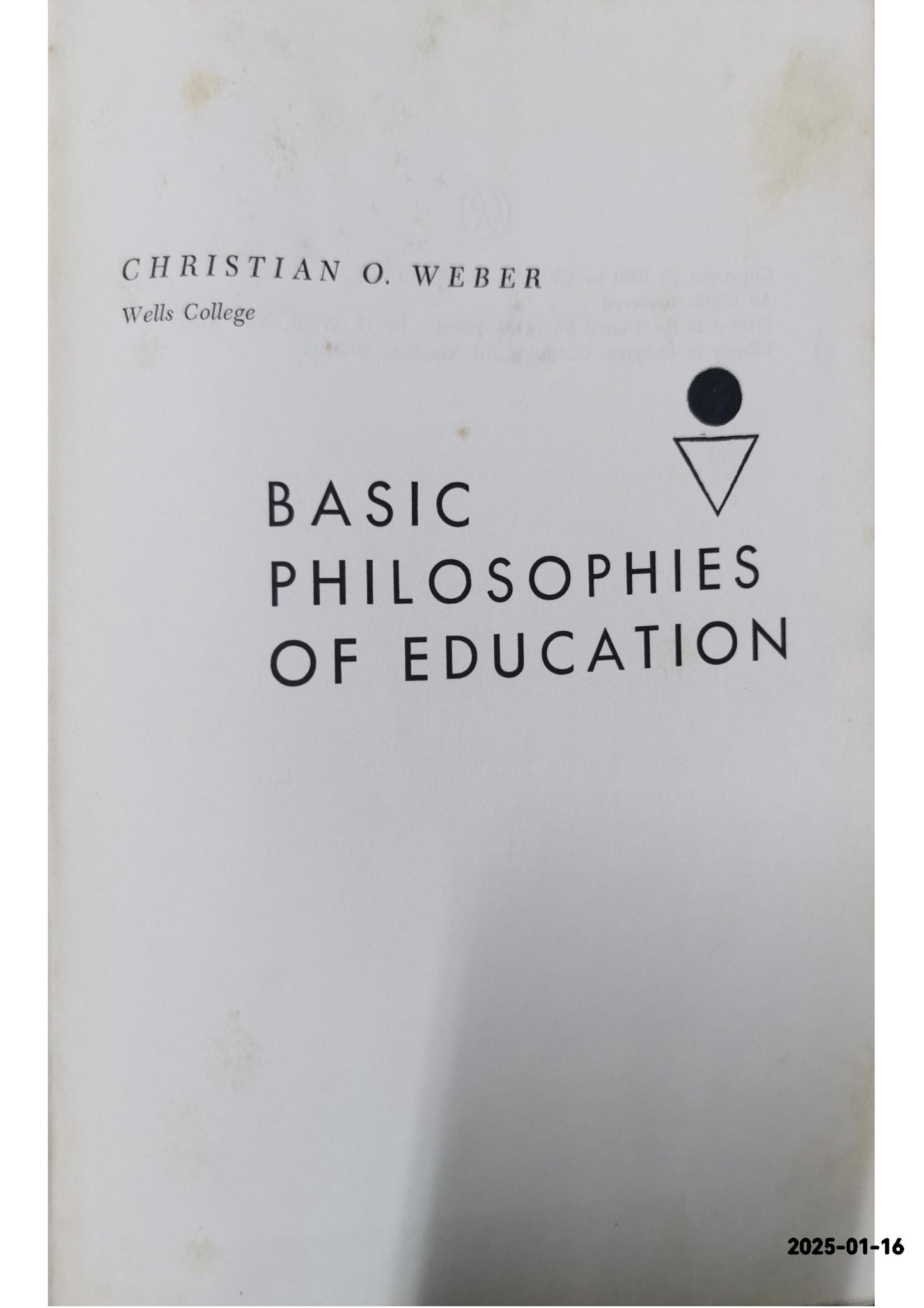 Basic Philosophies of Education Hardcover – January 1, 1960 by Christian Oliver Weber (Author)