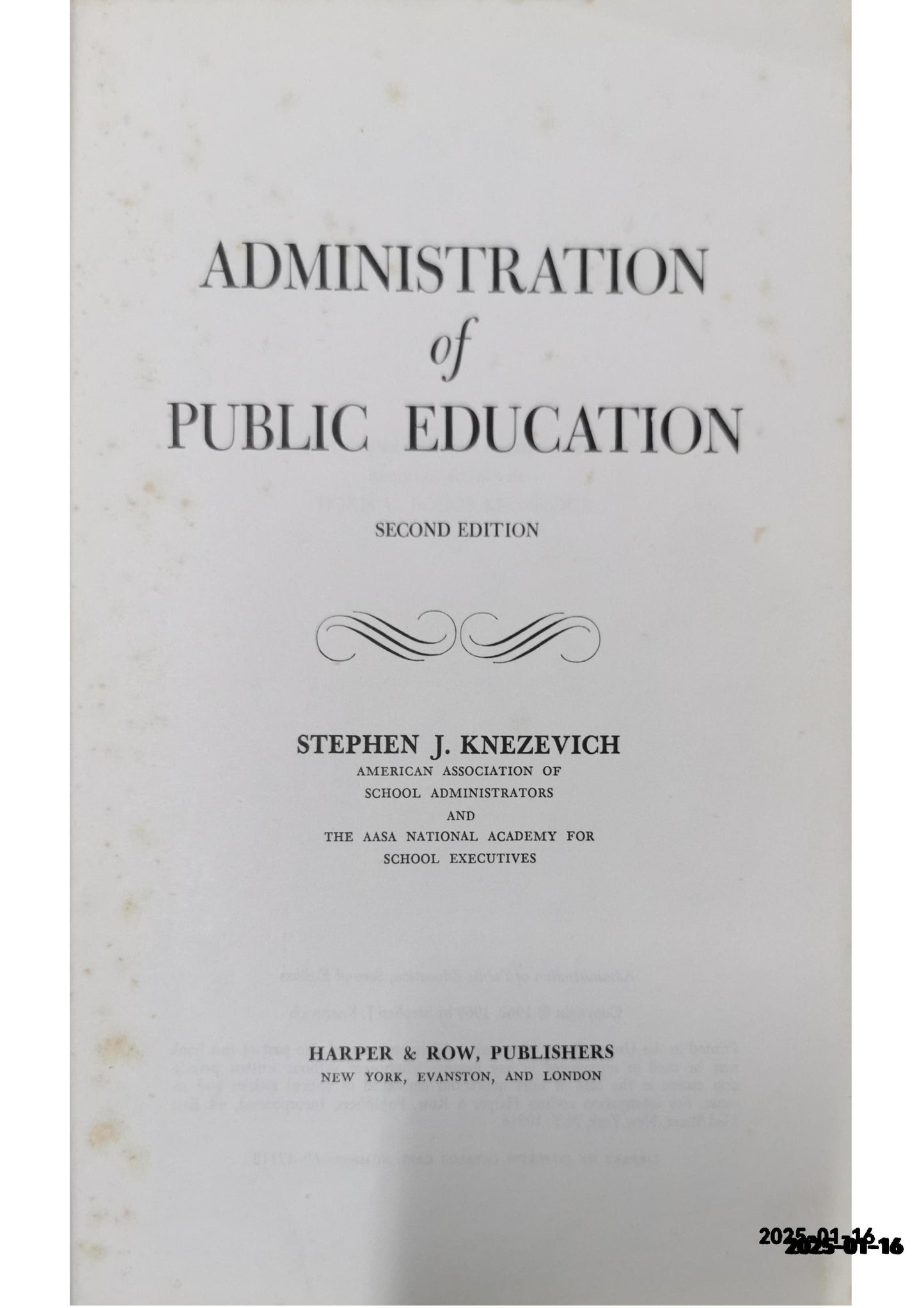 Administration of Public Education Knezevich, Stephen J. ISBN 10: 0060437383 / ISBN 13: 9780060437381 Published by HarperCollins Publishers, 1974 Language: English Used Condition: Fair Hardcover