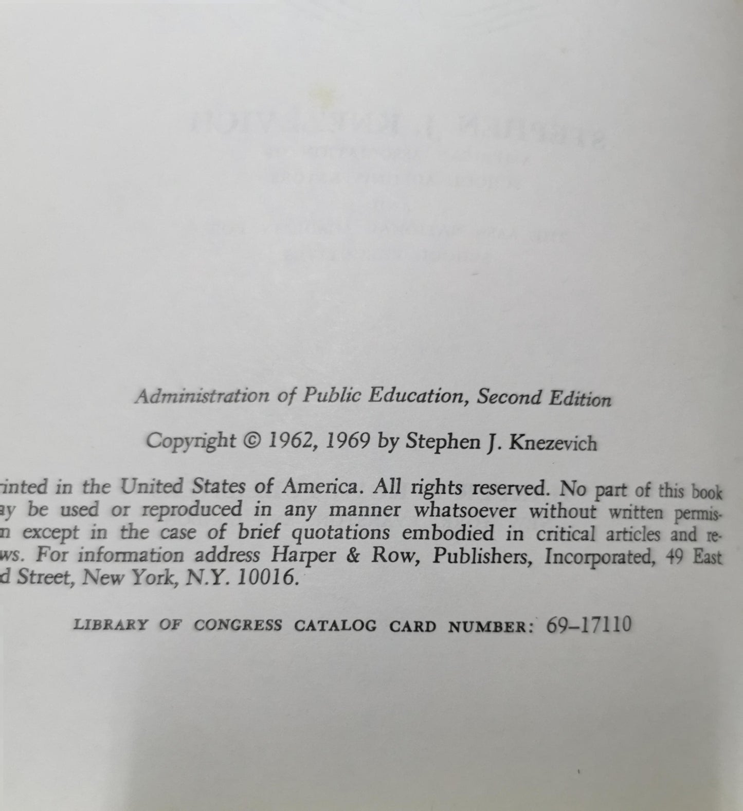 Administration of Public Education Knezevich, Stephen J. ISBN 10: 0060437383 / ISBN 13: 9780060437381 Published by HarperCollins Publishers, 1974 Language: English Used Condition: Fair Hardcover