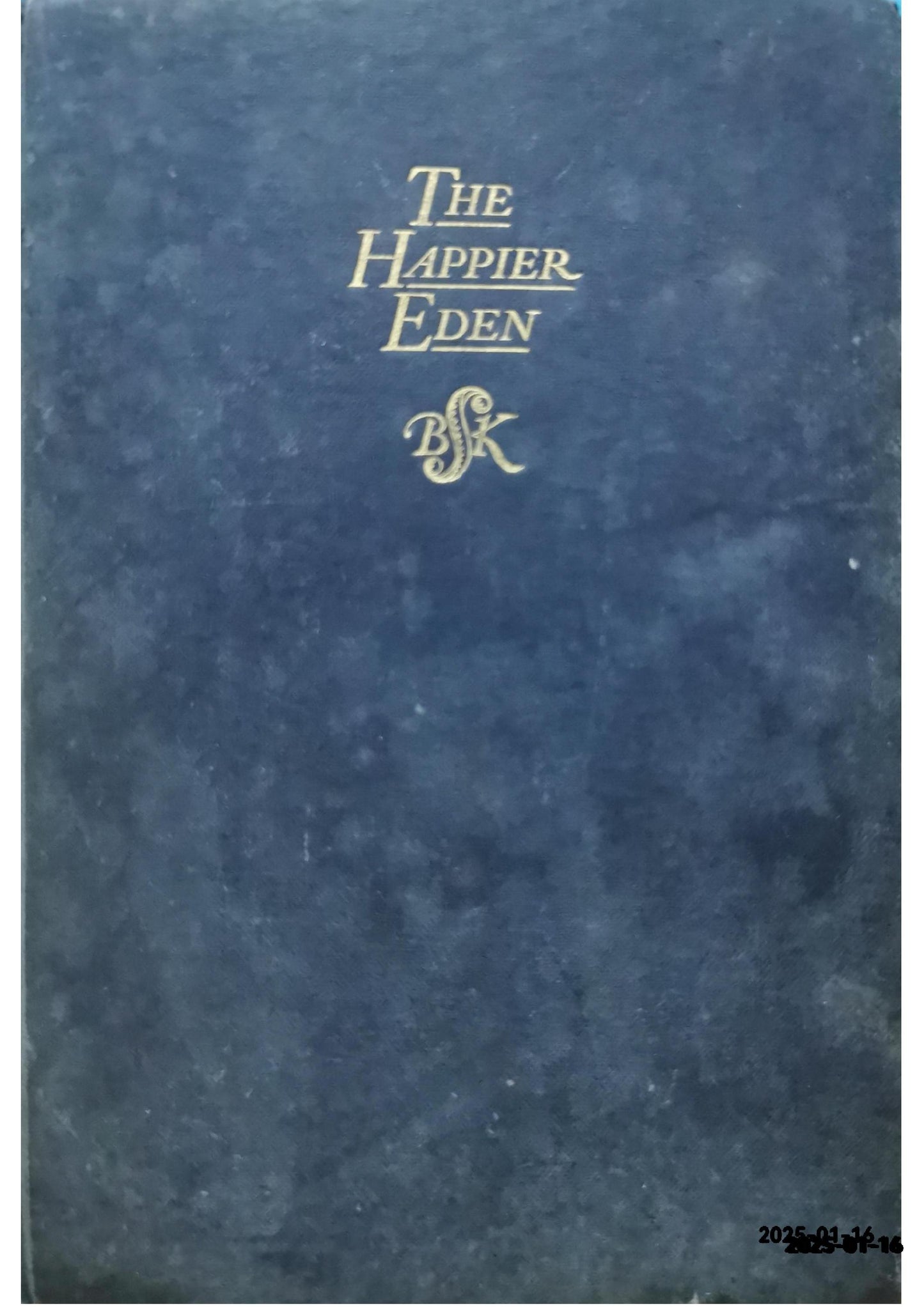 The Happier Eden SEYMOUR, Beatrice Kean Published by Little, Brown and Co, Boston, 1937 Hardcover