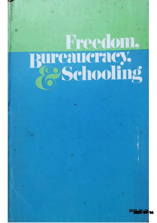 Freedom, Bureaucracy & Schooling. Prepared by the ASCD 1971, Yearbook Commitee. Hardcover – January 1, 1971 by Donald et al. (edit by Vernon F. Haubrich) ARNSTINE (Author)