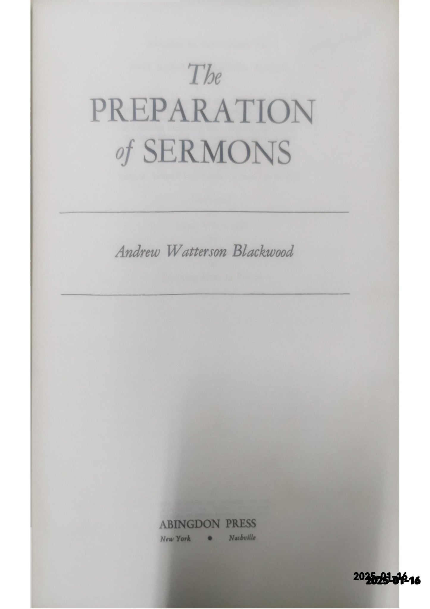 The Preparation of Sermons Hardcover – Import, January 1, 1951 by Andrew W. Blackwood (Author)