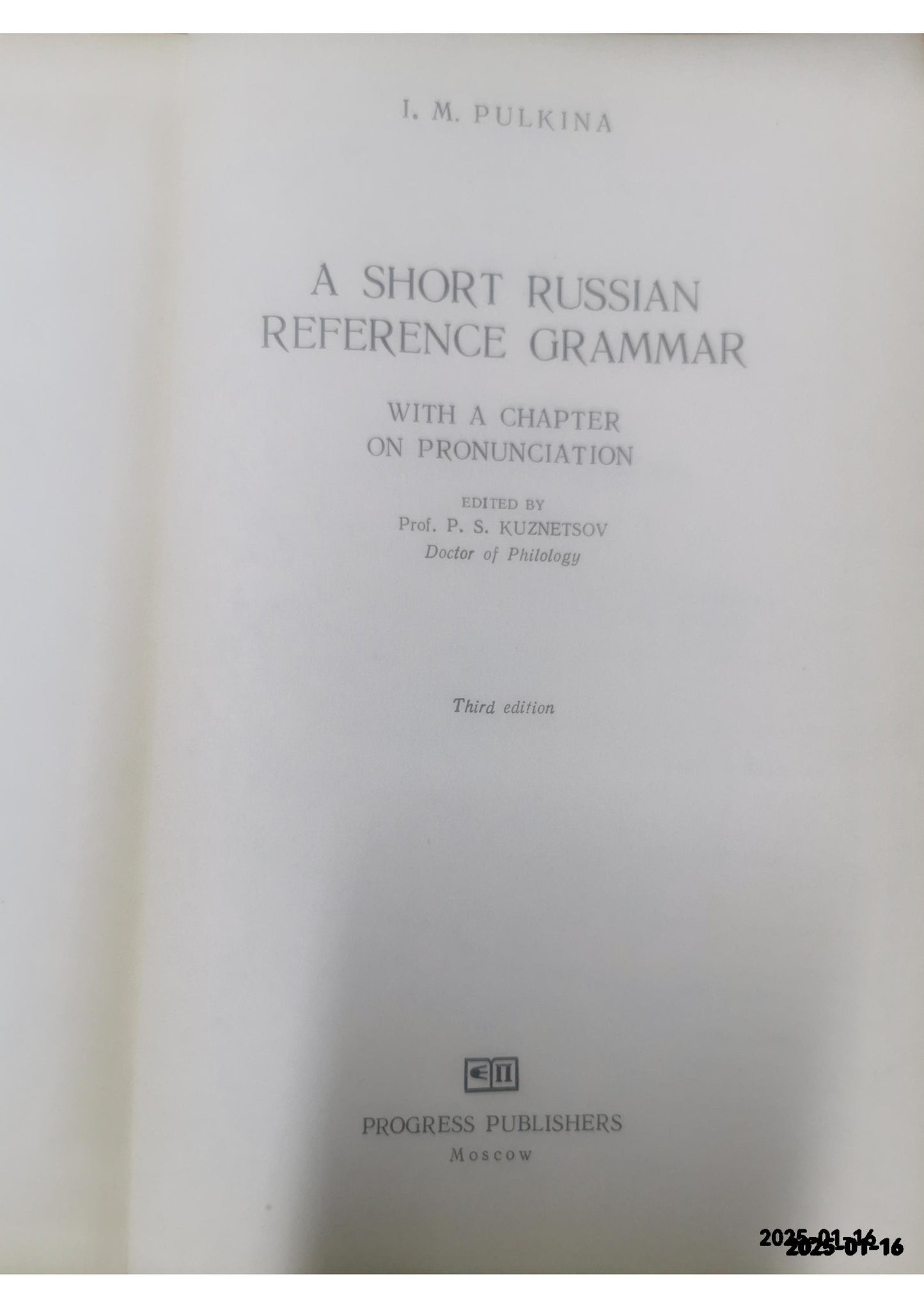 A Short Russian Reference Grammar I. M. Pulkina Published by Progress Publishers Condition: Acceptable Hardcover