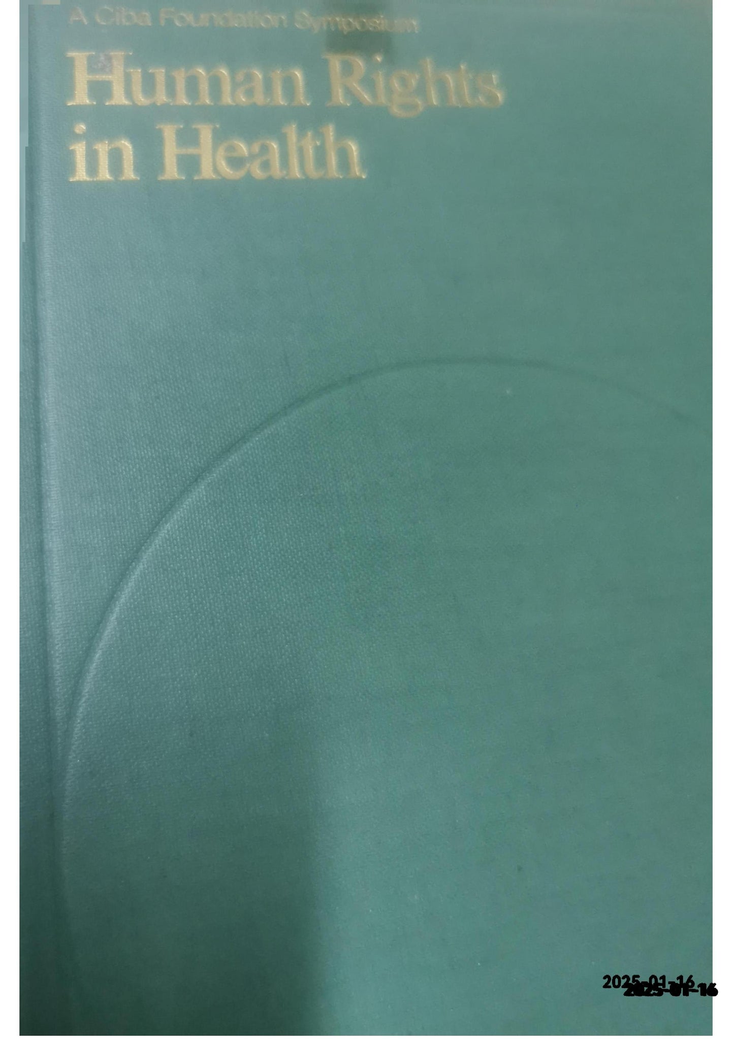 Human Rights in Health (Ciba Foundation Symposium) Hardcover – January 1, 1974 by I. et al. WOLSTENHOLME, G.E.W., BRADLEY, D.J., BURTON (Author)