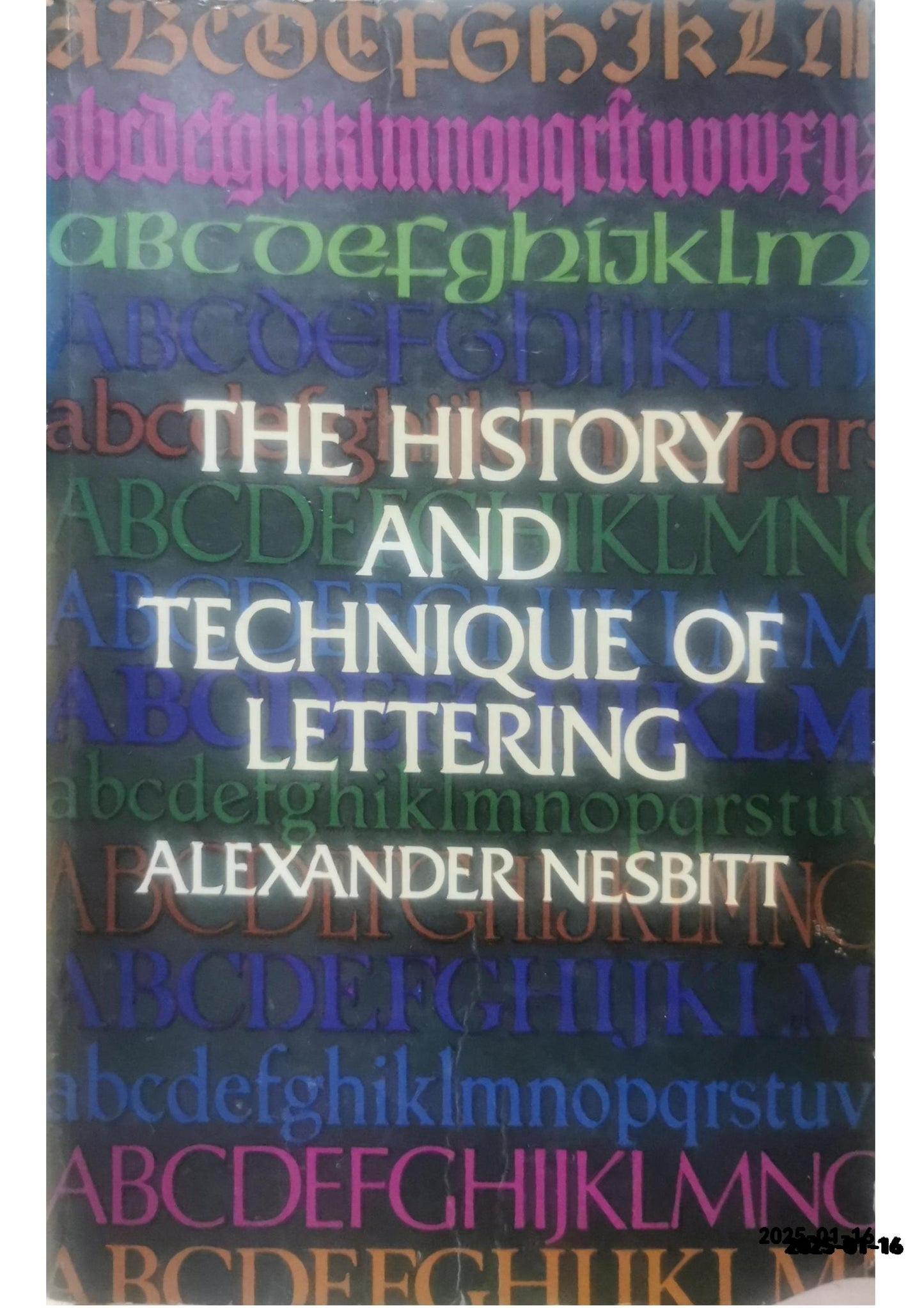 The History and Technique of Lettering Nesbitt, Alexander