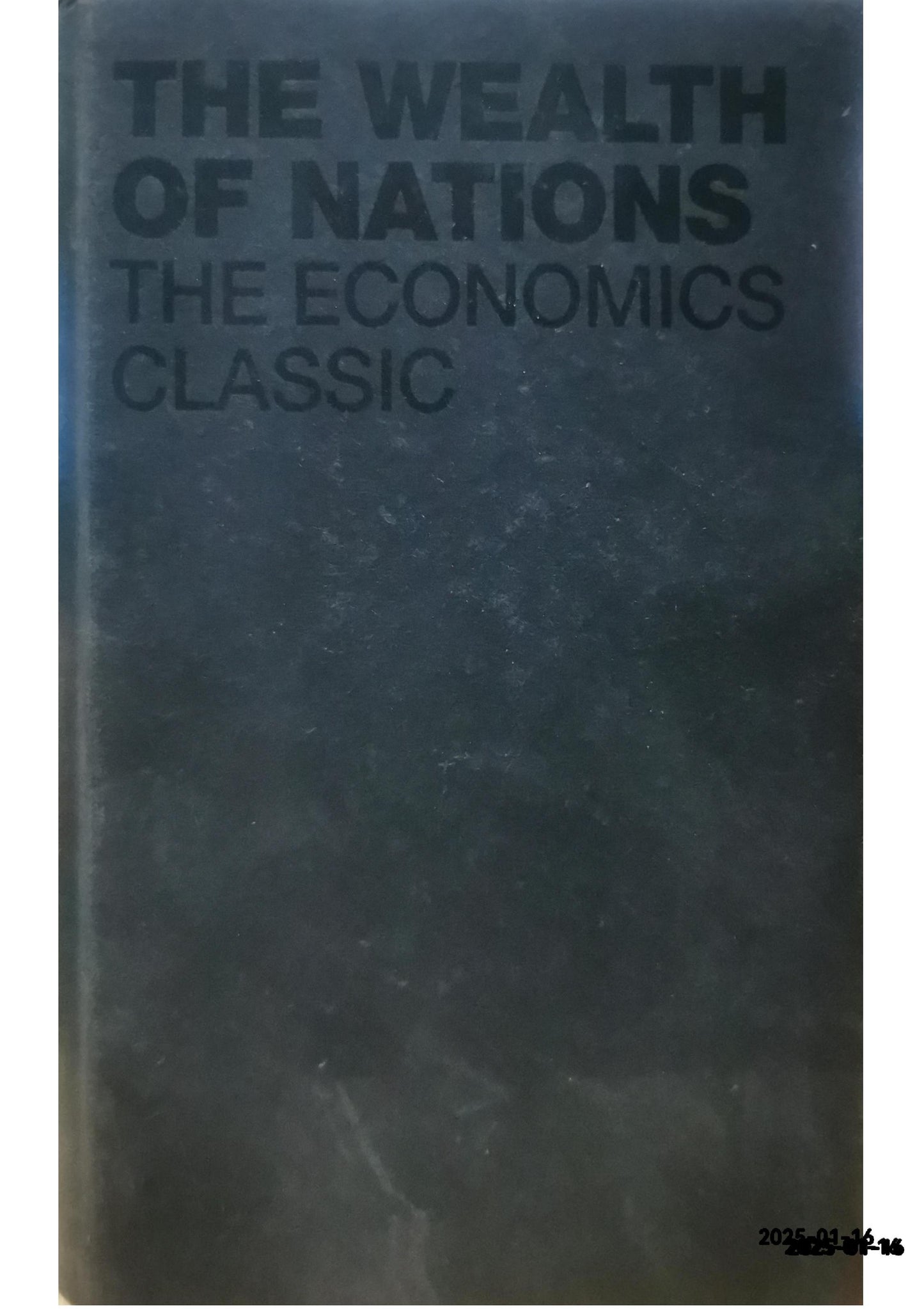 The Wealth of Nations: The Economics Classic - A Selected Edition for the Contemporary Reader Hardcover – Abridged, August 30, 2010 by Adam Smith (Author), Tom Butler-Bowdon (Introduction)