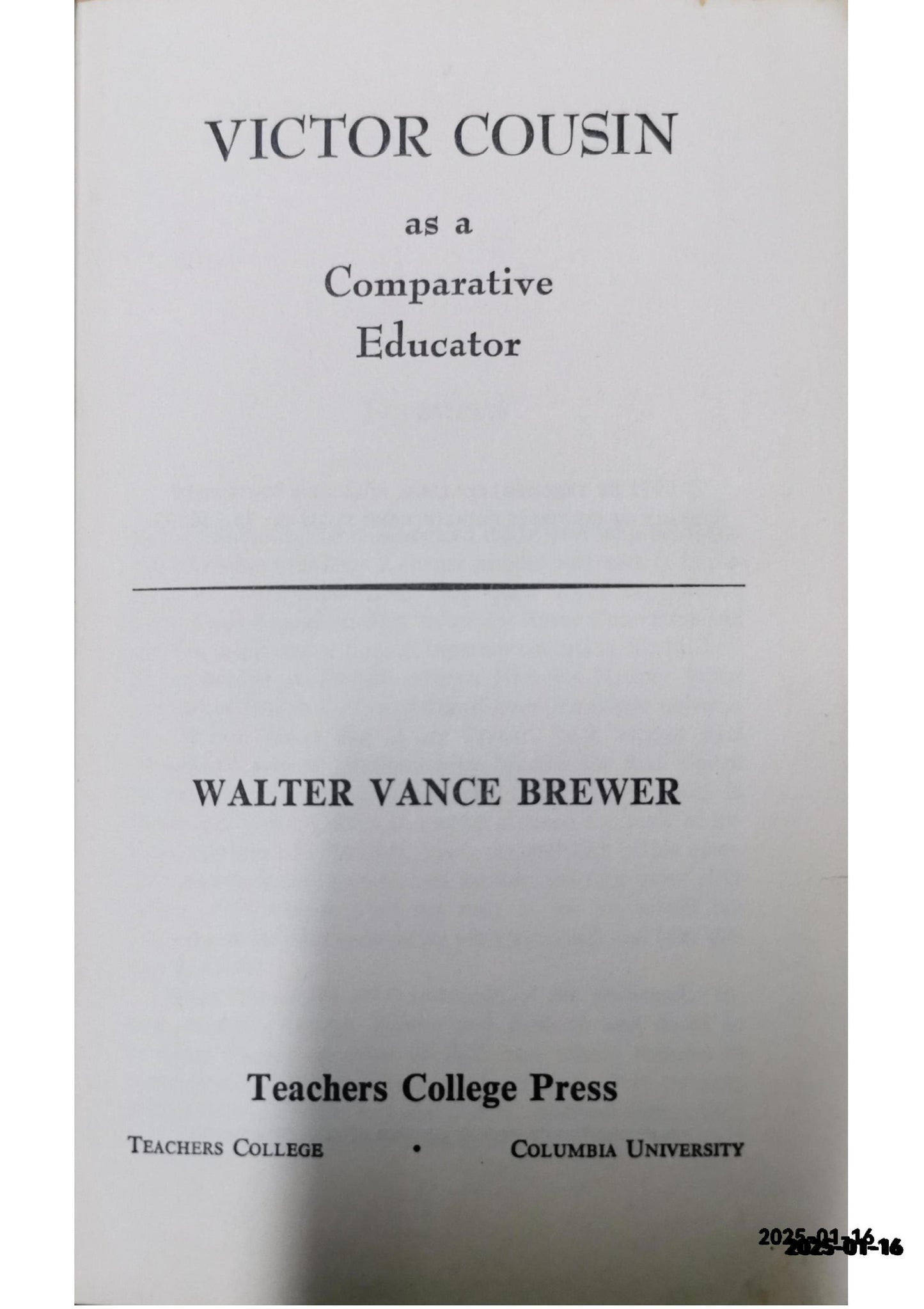 Victor Cousin as a Comparative Educator Author: Walter Vance