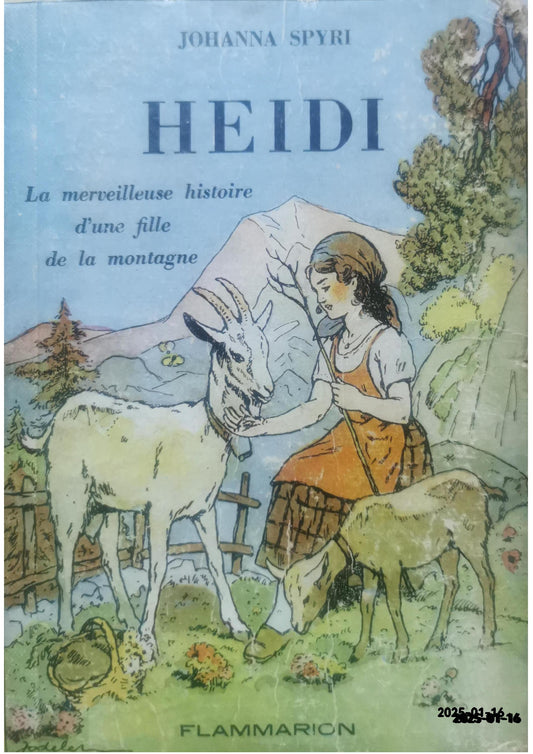 Heidi, la merveilleuse histoire d'une fille de la montagne Hardcover – January 8, 1992 French Edition  by Spyri Johanna (Author)