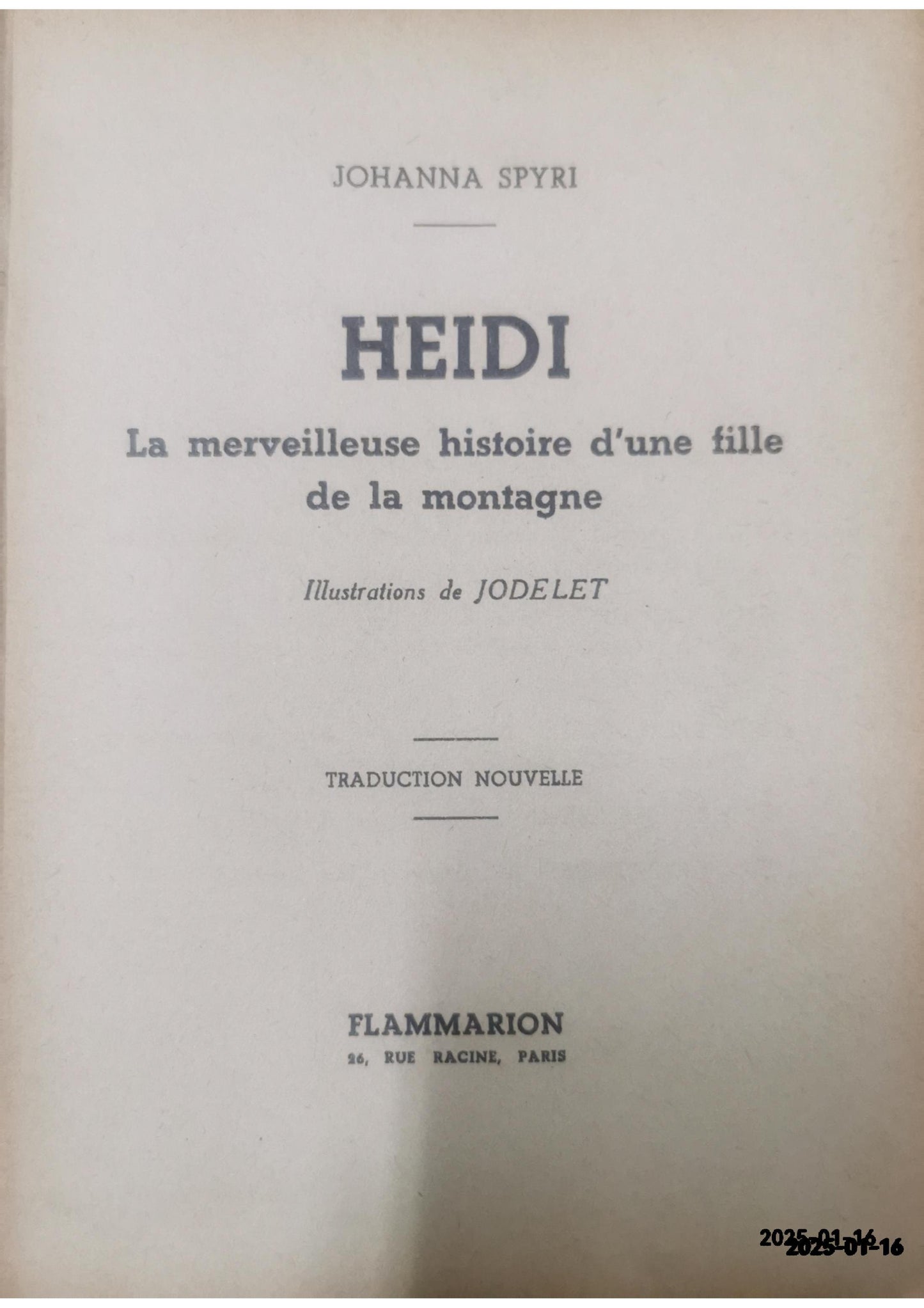 Heidi, la merveilleuse histoire d'une fille de la montagne Hardcover – January 8, 1992 French Edition  by Spyri Johanna (Author)