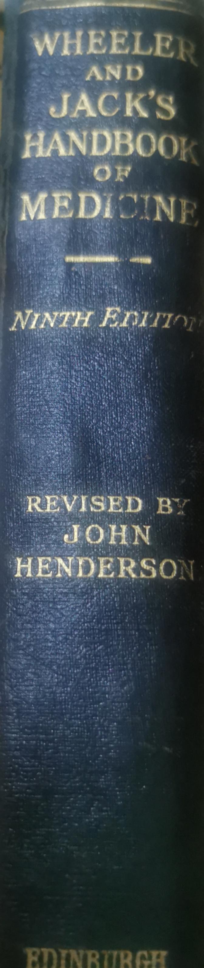 Wheeler and Jack's handbook of medicine / revised by John Henderson. Wheeler, Alexander, -1903. Date: 1932