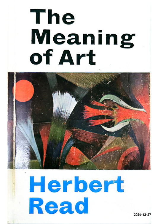 The Meaning of Art Paperback – February 2, 2017 by Herbert Read (Author)