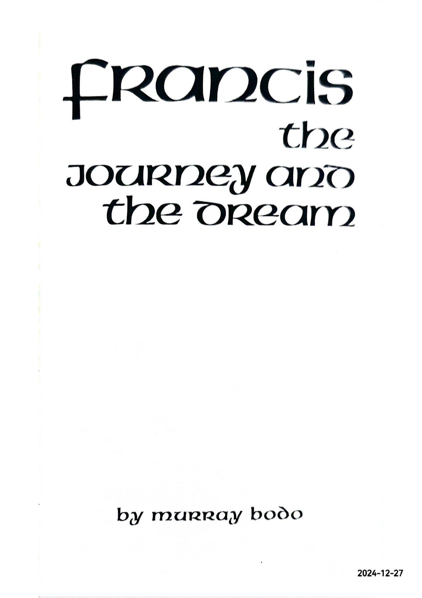 Francis: The Journey and the Dream Paperback – June 1, 2012 by Murray Bodo O.F.M. (Author), John Michael Talbot (Foreword)