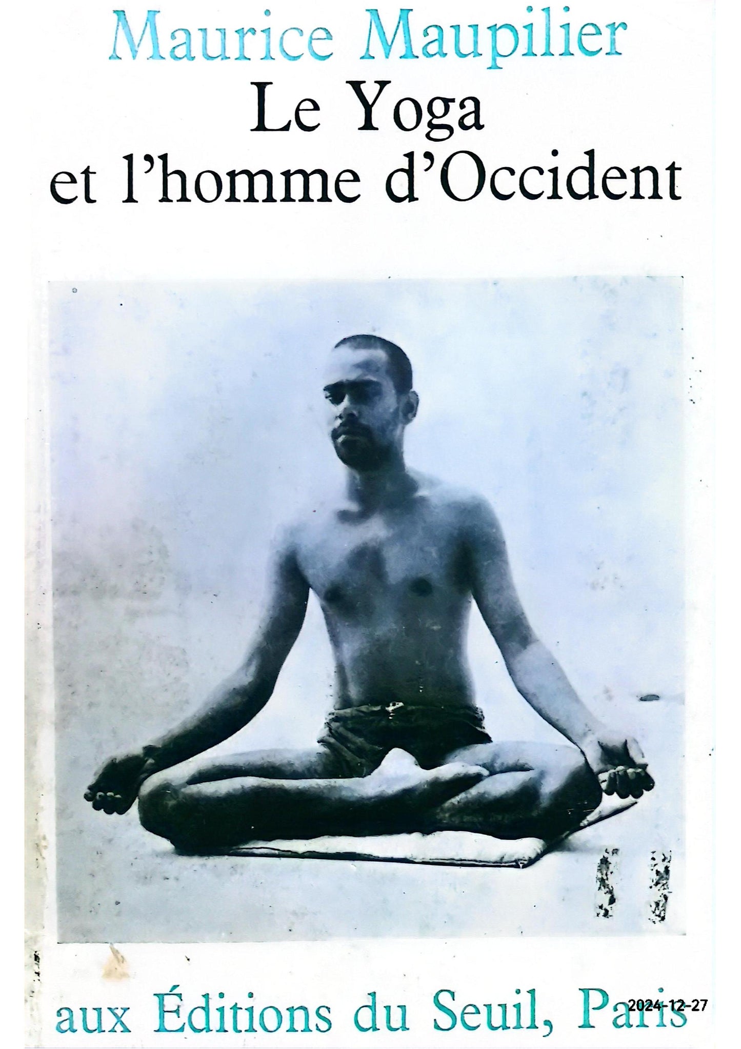 Le Yoga et l'Homme d'Occident Paperback – January 1, 1974 French Edition  by Maupilier Maurice (Author)