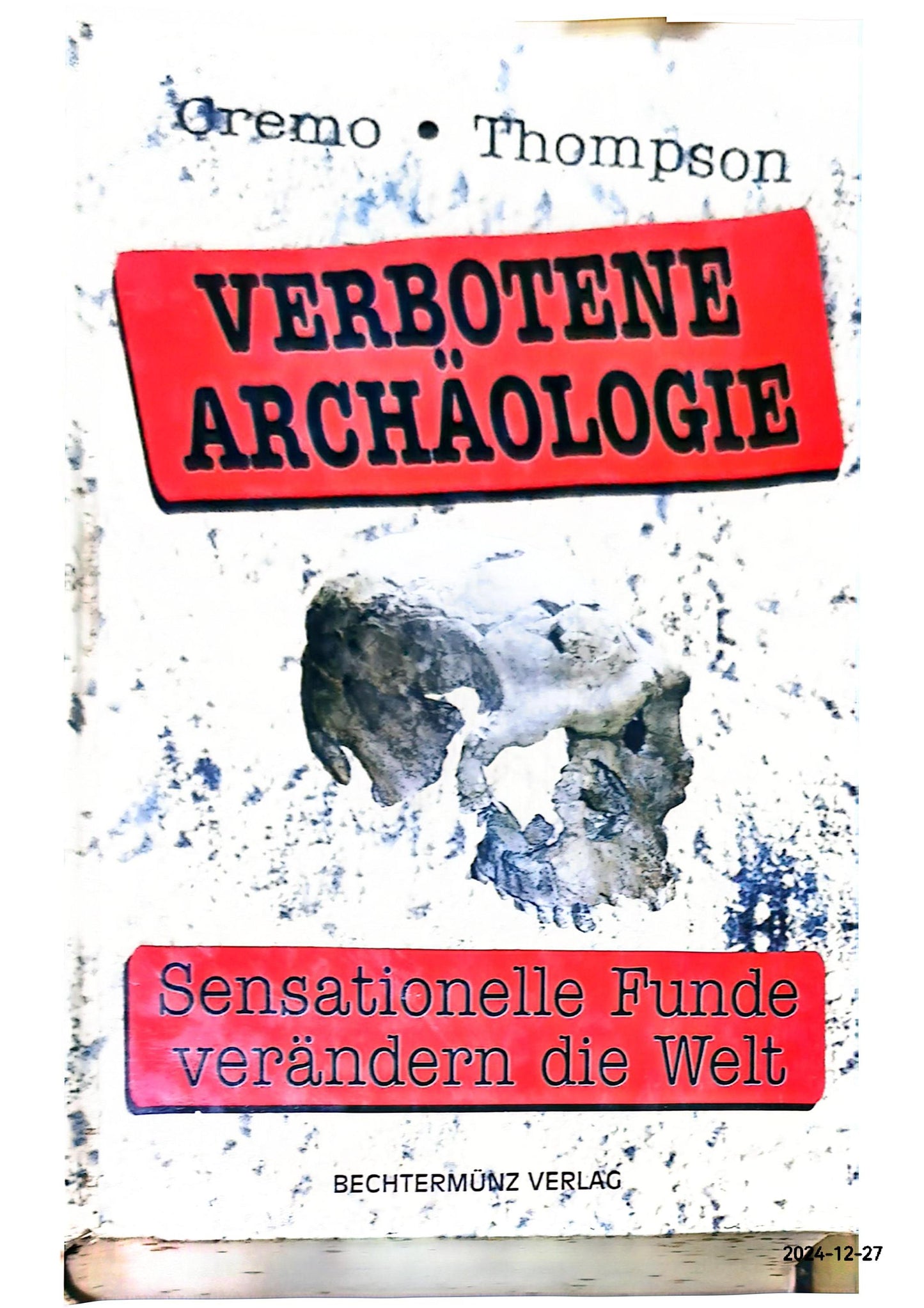 Verbotene Archäologie. Sensationelle Funde verändern die Welt. Paperback – 1 Jan. 1996 by Michael A. Cremo (Autor), Richard L. Thompson (Autor)