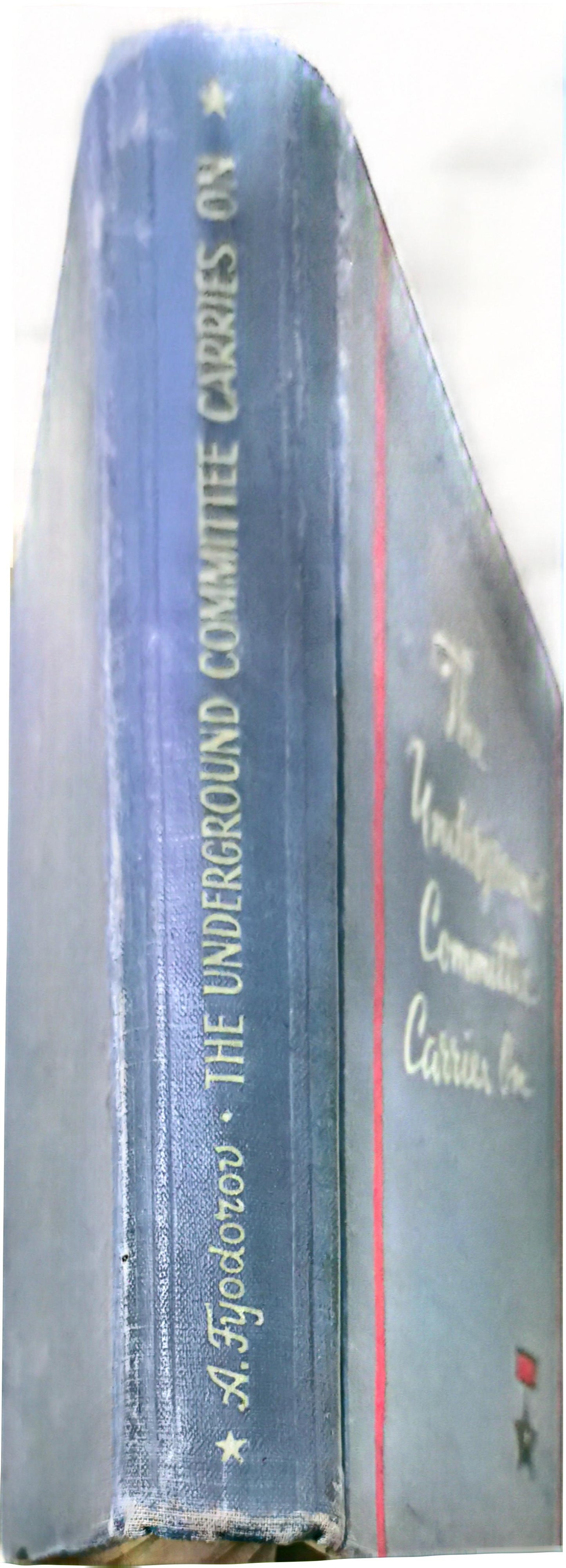 The underground committee carries on / A. Fyodorov Fyodorov, A Published by Moscow : Foreign Languages Pub. House, 1952 Hardcover