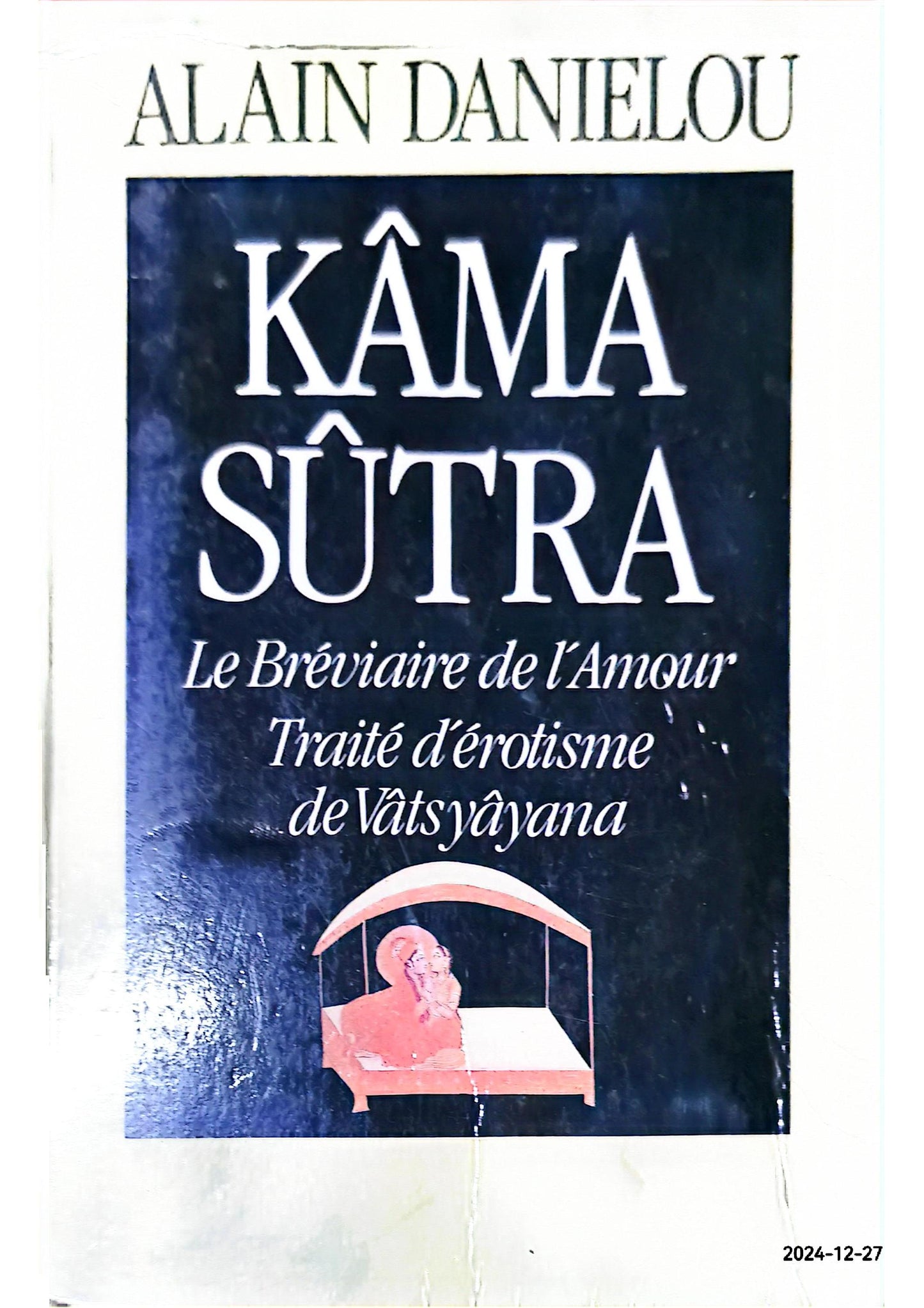 Kâma sûtra le bréviaire de l'amour, traité d'érotisme de vâtsyâyana Broché – 1 janvier 1992 de ALAIN DANIELOU (Auteur)