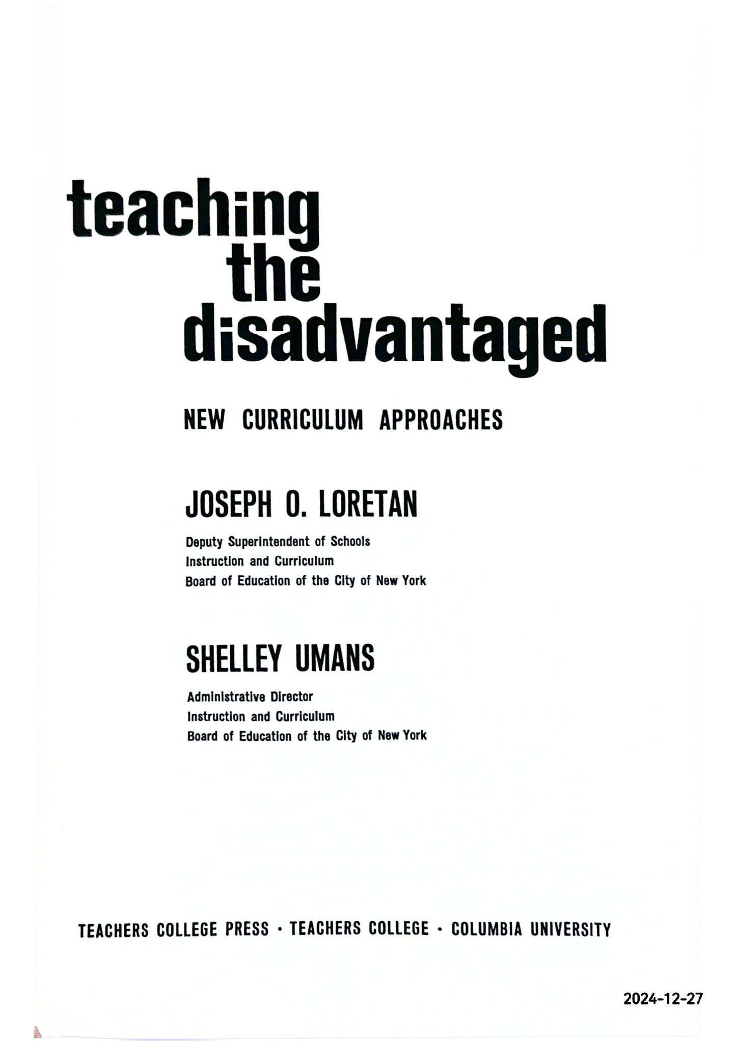 Teaching the disadvantaged;: New curriculum approaches Hardcover – January 1, 1966 by Joseph O Loretan (Author)