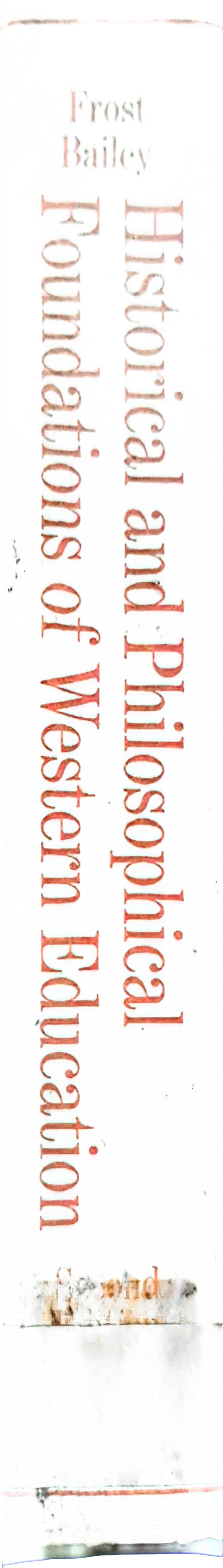 Historical and Philosophical Foundations of Western Education Hardcover – January 1, 1966 by Jr. Frost, S.E. (Author)