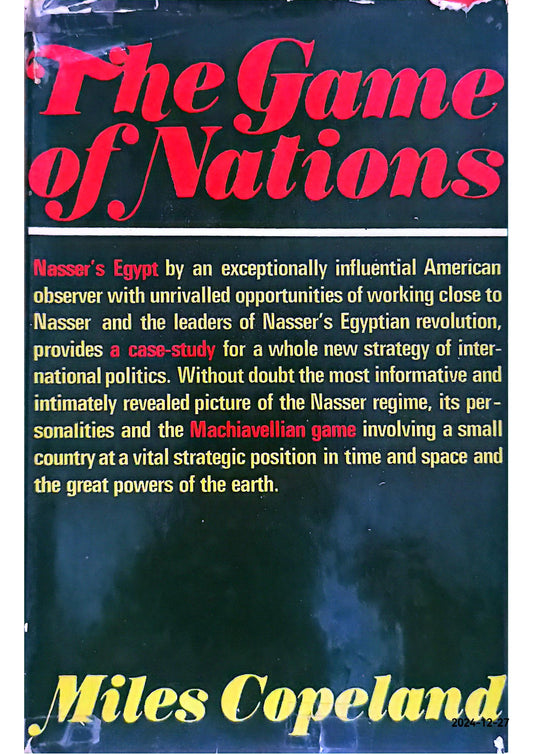 The Game of Nations The Amorality Of Power Politics Miles Copeland 1969 HCDJ Weidenfeld & Nicolson, London